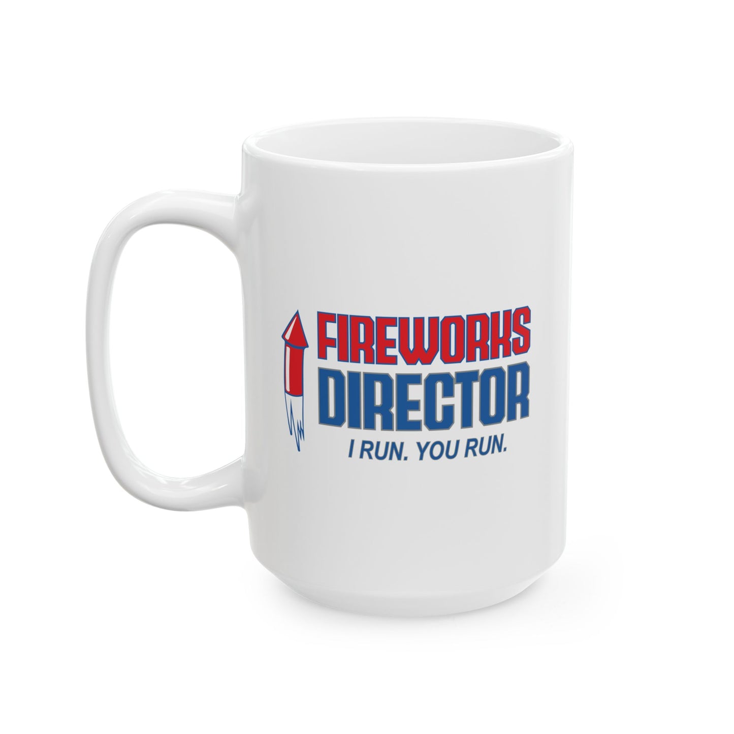 FIREWORKS DIRECTOR FUNNY SARCASTIC MUG