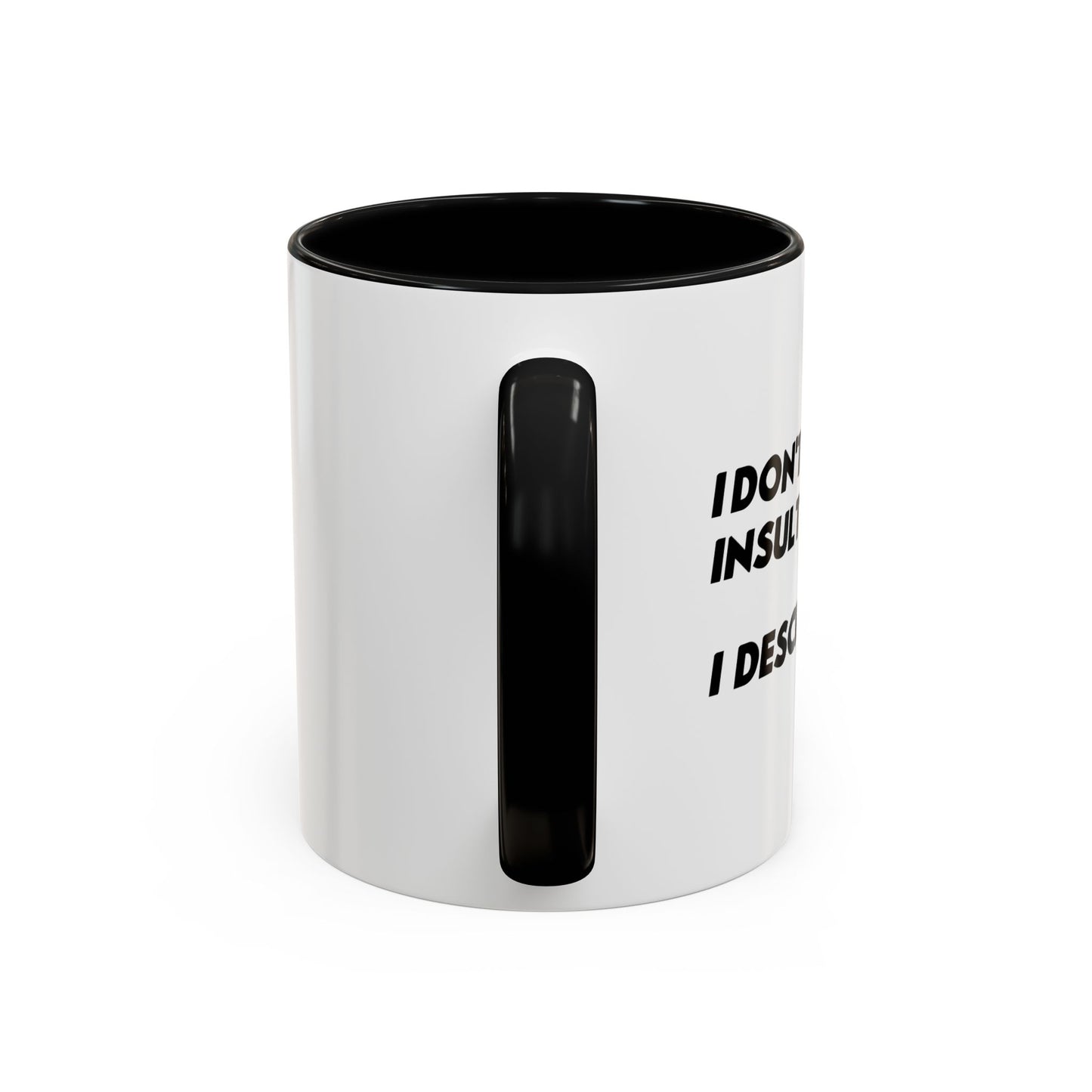 I DON'T INSULT PEOPLE Accent BiColor Funny Sarcastic Mug