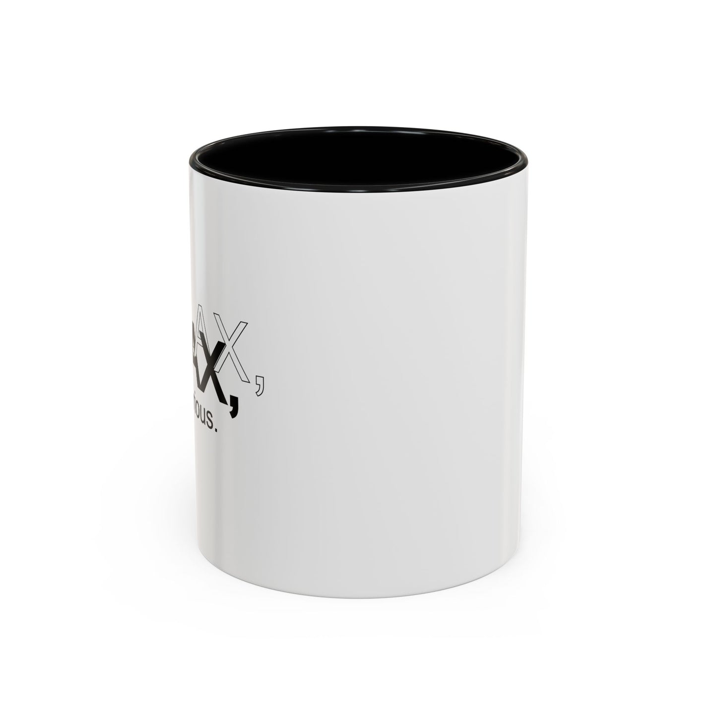 RELAX I'M HILARIOUS Accent BiColor Funny Sarcastic Mug