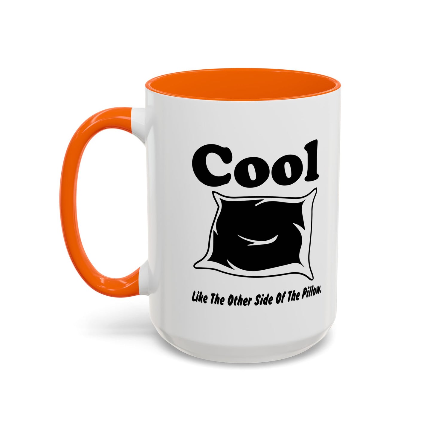 COOL LIKE THE OTHER SIDE OFTHE PILLOW Accent BiColor Funny Sarcastic Mug