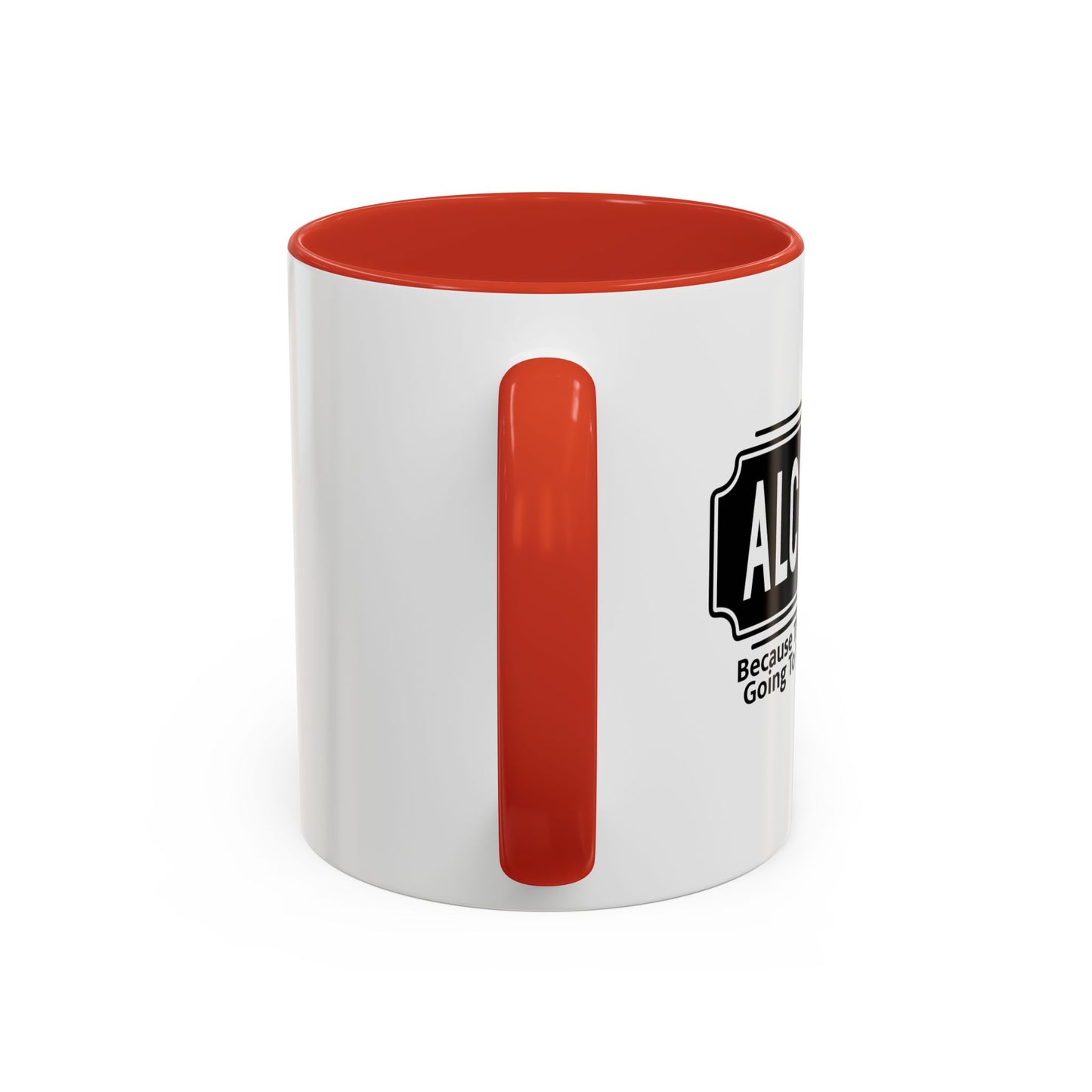 WHY ALCOHOL!? Accent BiColor Funny Sarcastic Mug