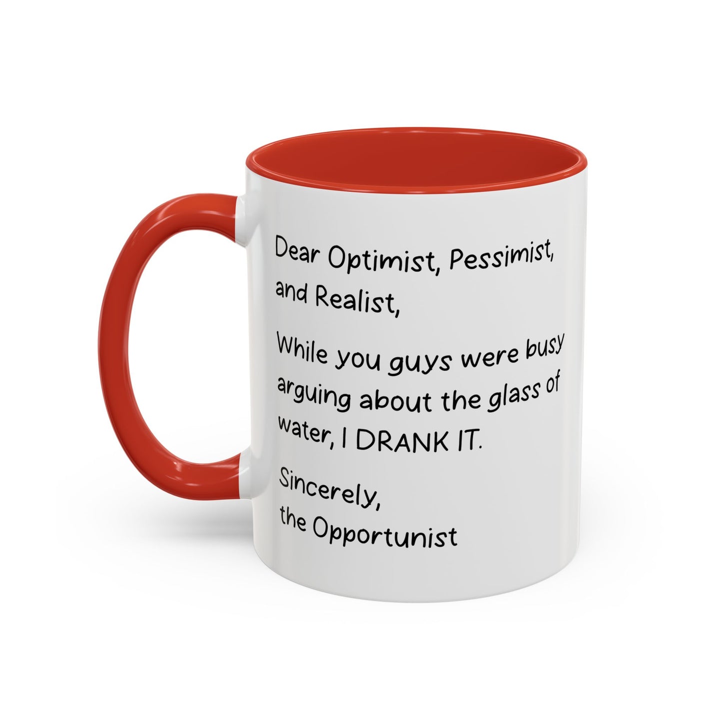 DEAR OPTIMIST, PESSIMIST, AND REALIST Accent BiColor Funny Sarcastic Mug