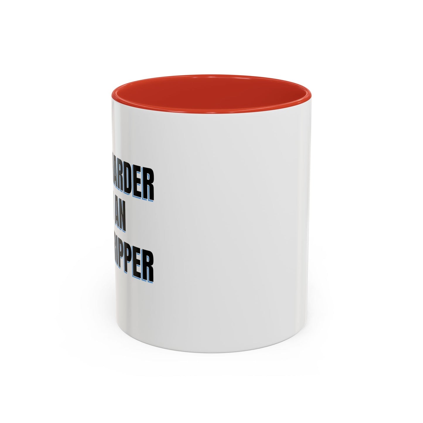 I WORK HARDER THAN AN UGLY STRIPPER Accent BiColor Funny Sarcastic Mug