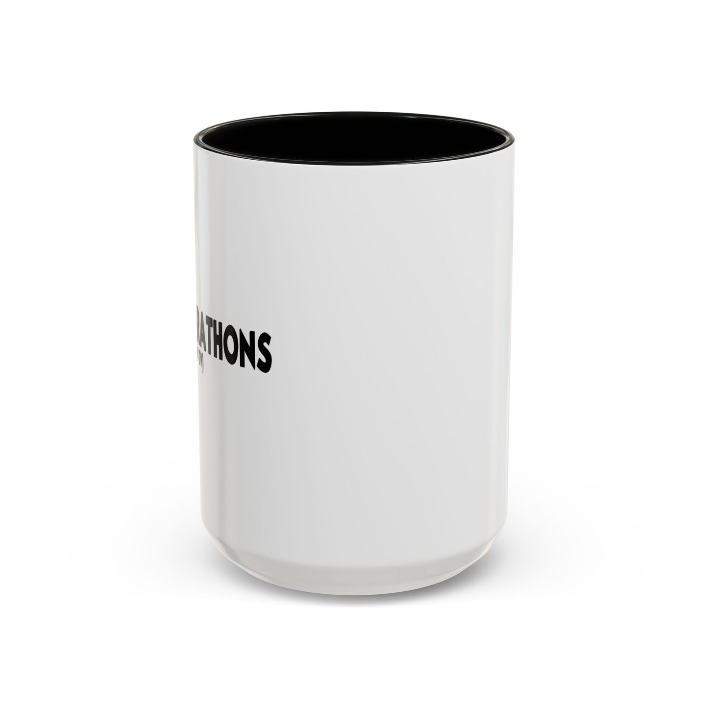 I DO MARATHONS BLACK Accent BiColor Funny Sarcastic Mug