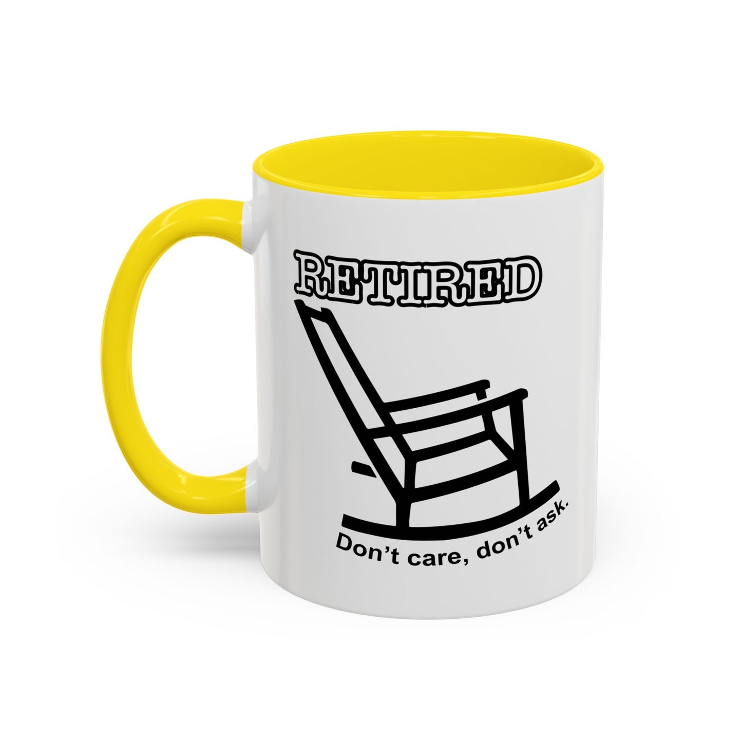 RETIRED, DON'T CARE, DON'T ASK  Accent BiColor Funny Sarcastic Mug