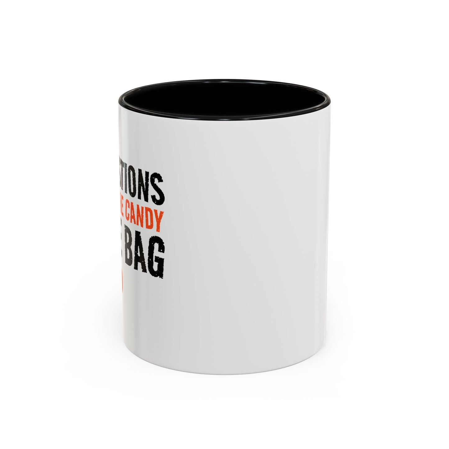 JUST PUT THE CANDY IN THE BAG Accent BiColor Funny Sarcastic Mug