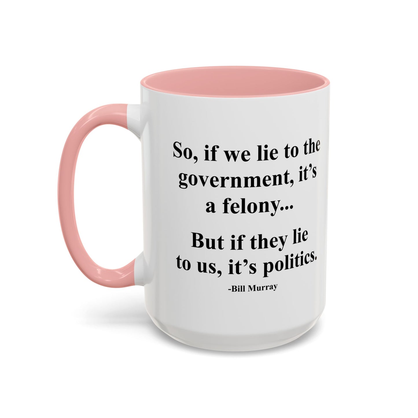 IT'S POLITICS Accent BiColor Funny Sarcastic Mug