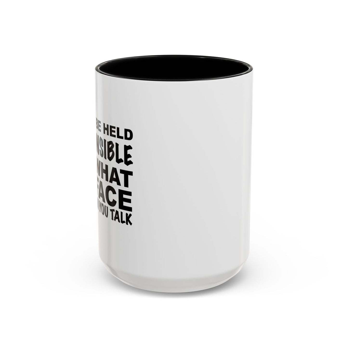 I CAN'T BE HELD RESPONSIBLE Accent BiColor Funny Sarcastic Mug