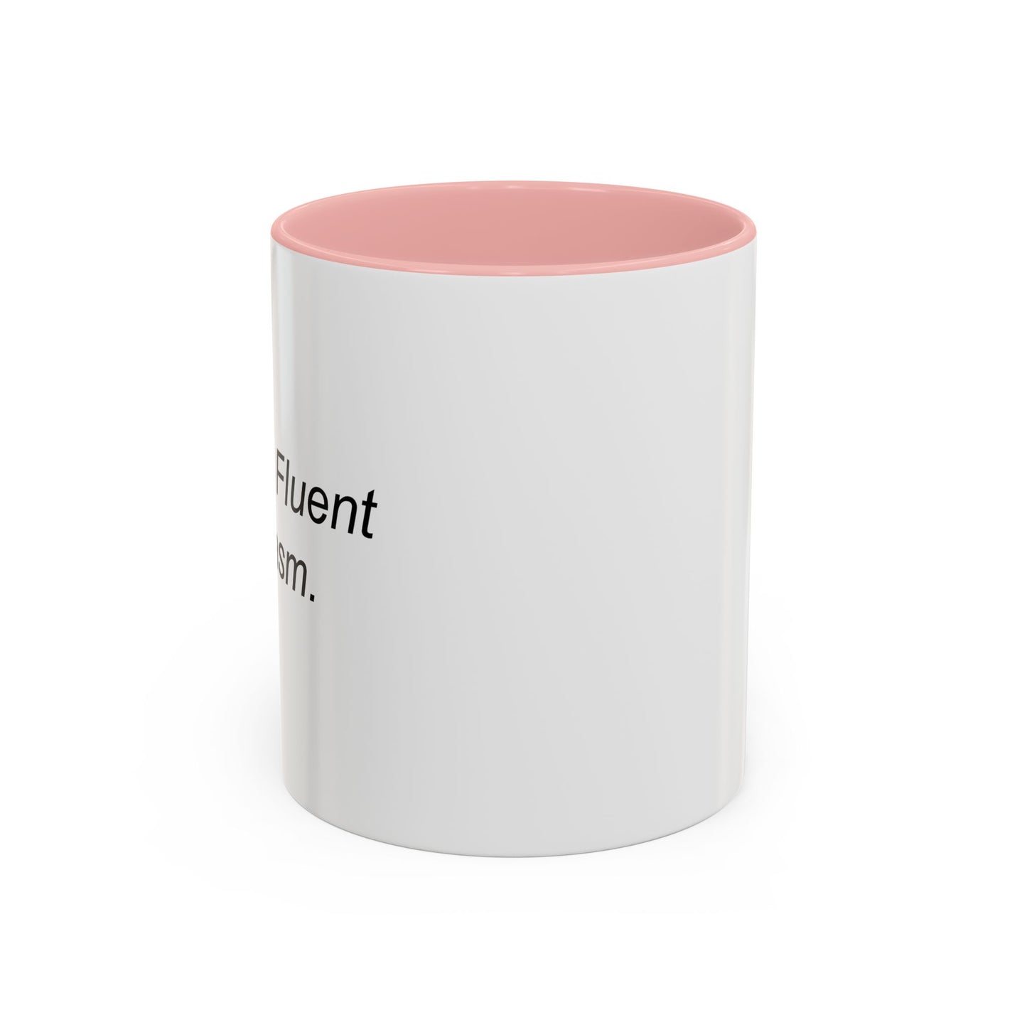 I Speak Fluent Sarcasm. Accent BiColor Funny Sarcastic Mug