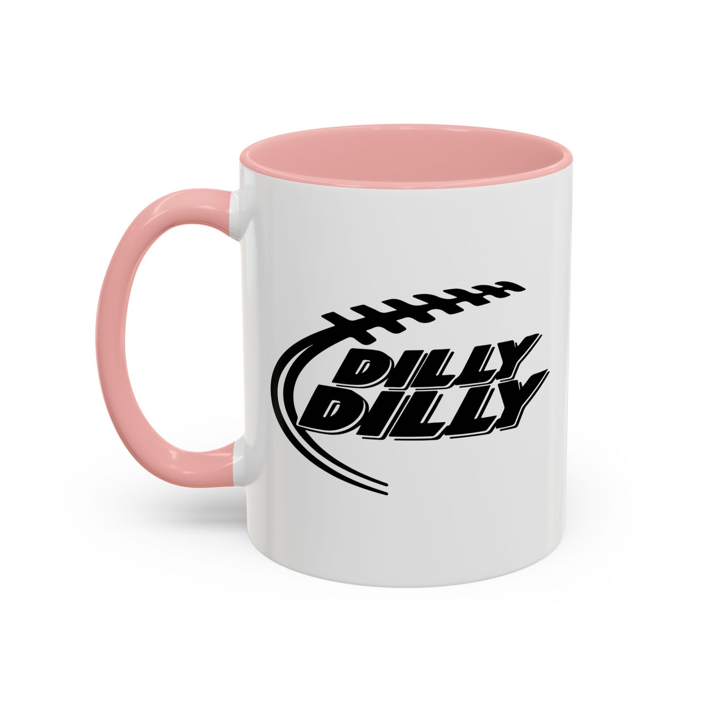 DILLY DILLY Accent BiColor Funny Sarcastic Mug