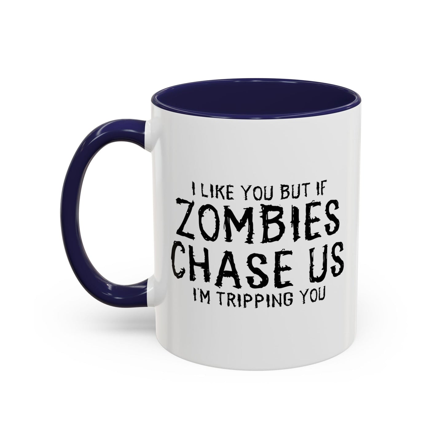 IF ZOMBIES CHASE US Accent BiColor Funny Sarcastic Mug