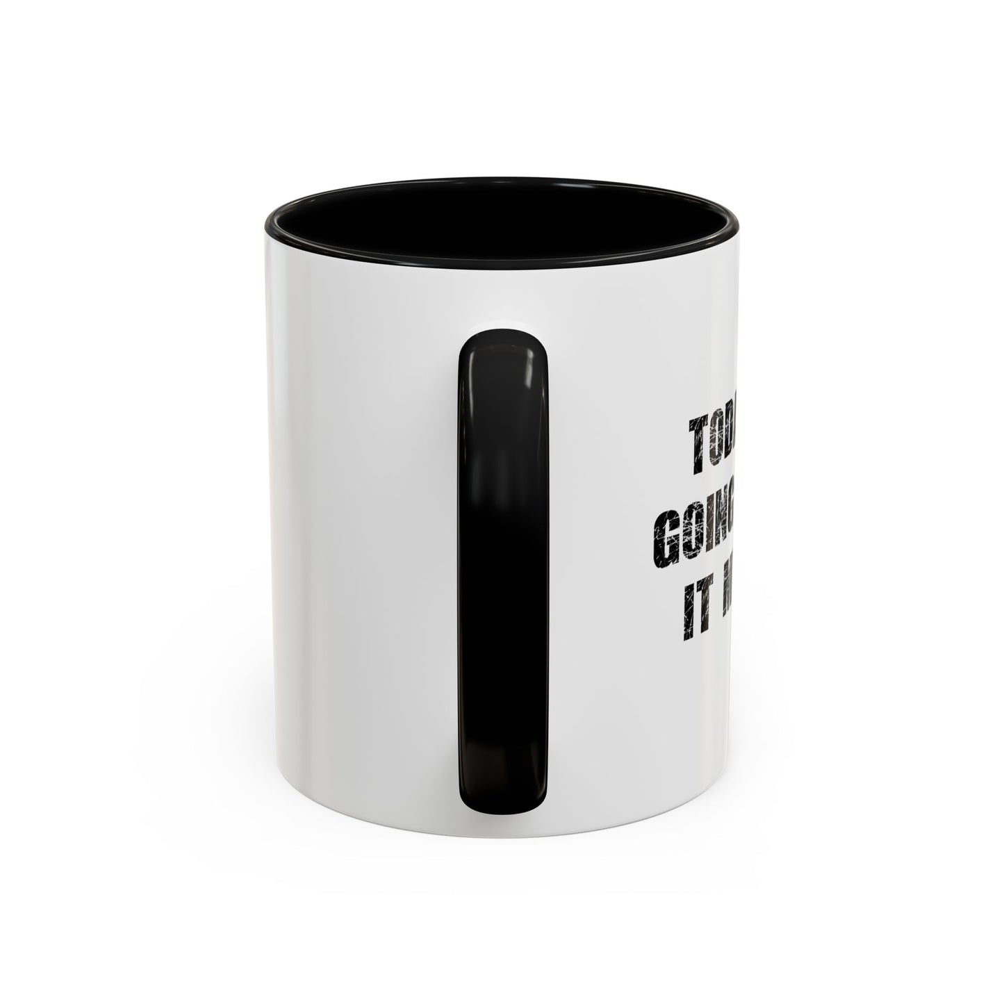 GOING TO GIVE IT MY SOME. Accent BiColor Funny Sarcastic Mug