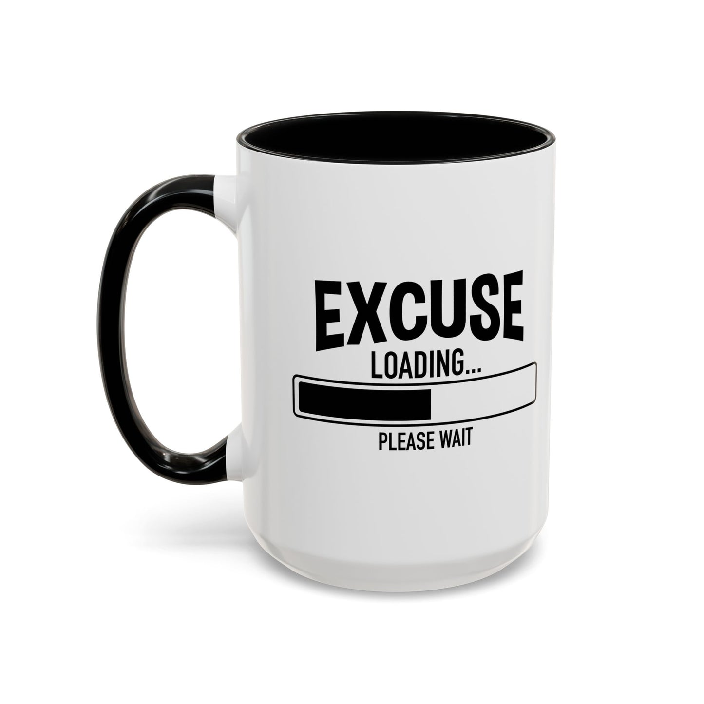 EXCUSE LOADING... Accent BiColor Funny Sarcastic Mug