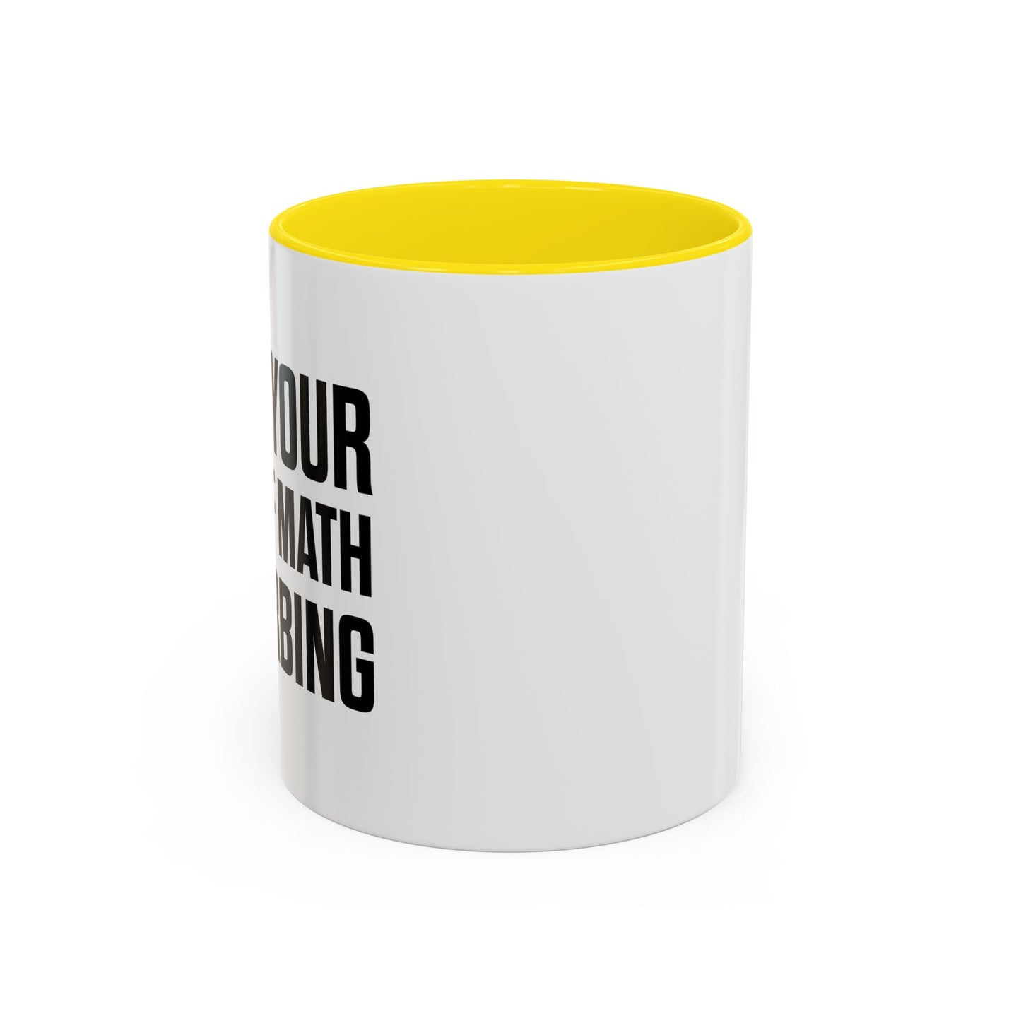 I FIND YOUR LACK OF MATH DISTURBING Accent BiColor Funny Sarcastic Mug