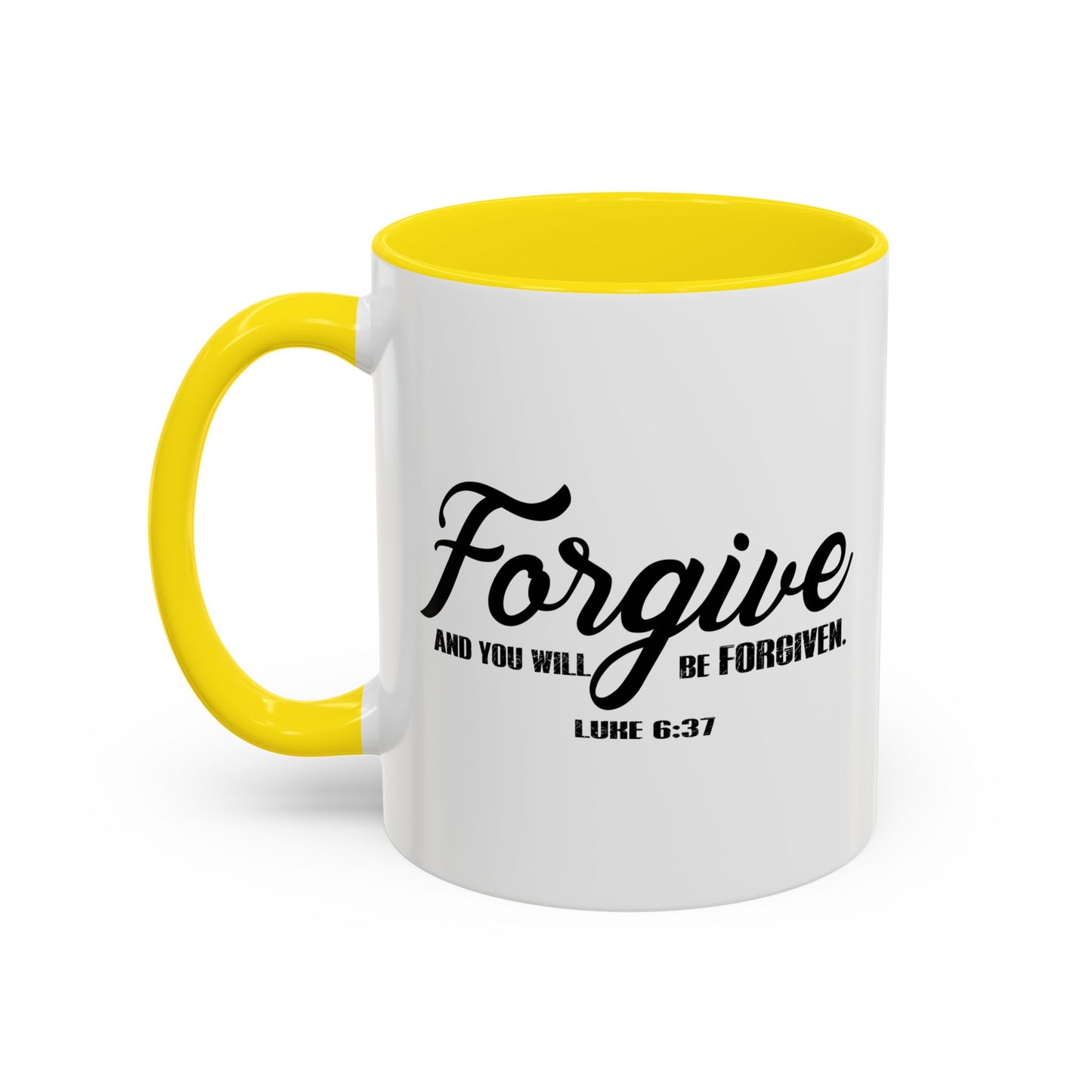 FORGIVE AND YOU WILL BE FORGIVEN - LUKE 6-37 Accent BiColor Mug