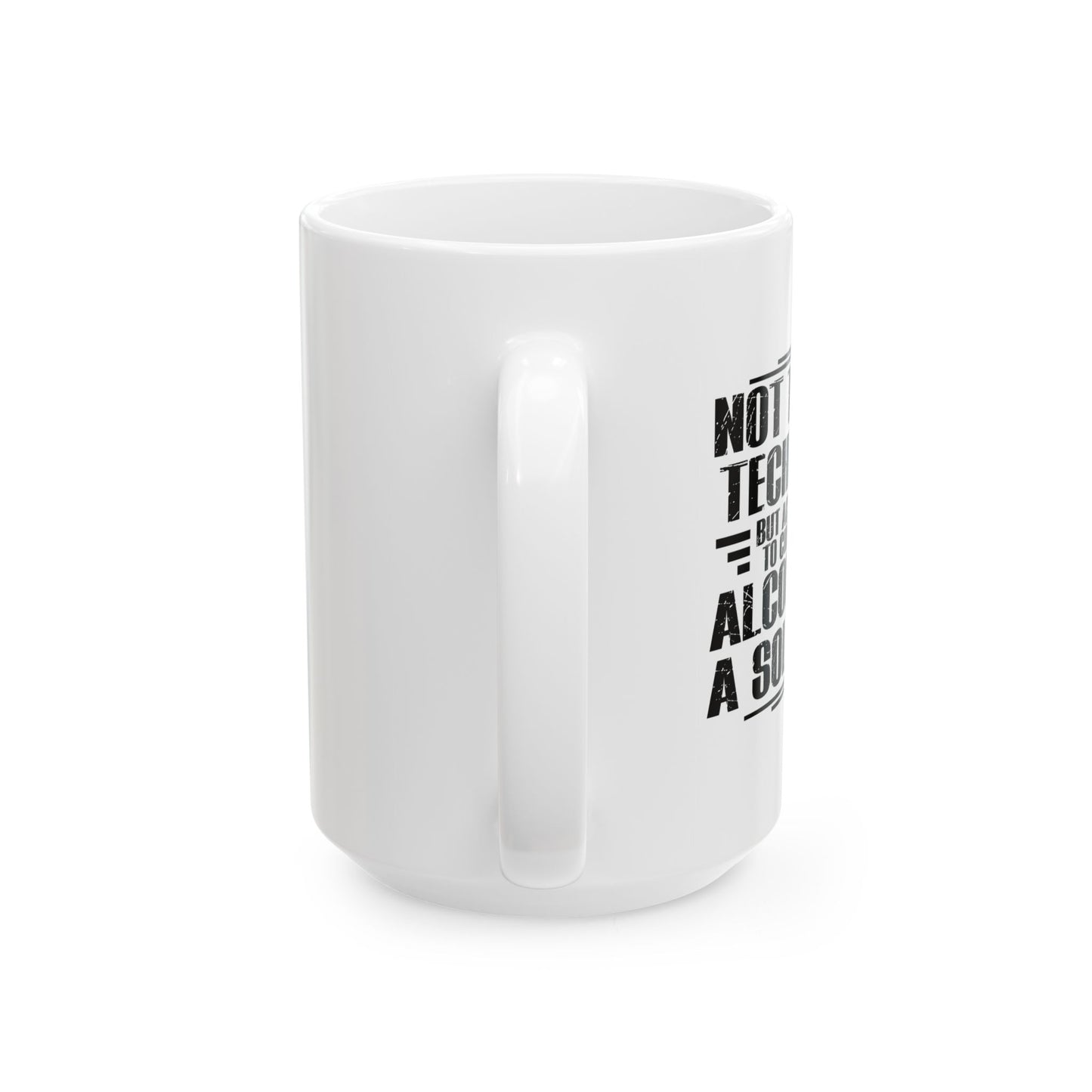 ALCOHOL IS A SOLUTION FUNNY SARCASTIC WHITE MUG