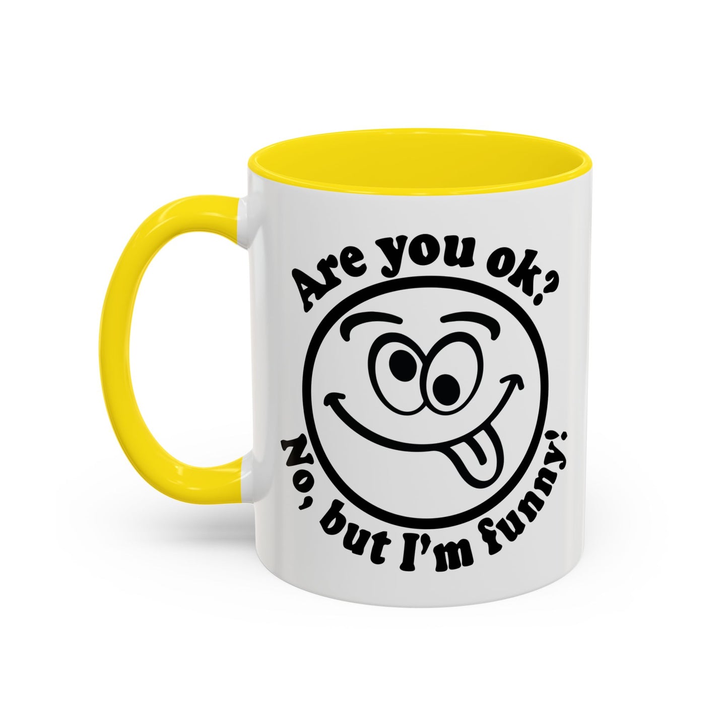 ARE YOU OK? Accent BiColor Funny Sarcastic Mug