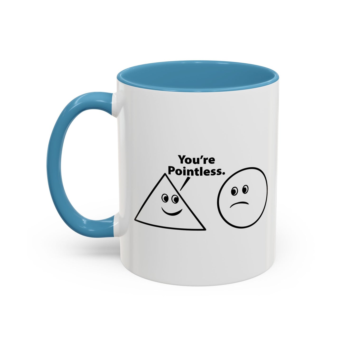 You’re Pointless. Accent BiColor Funny Sarcastic Mug