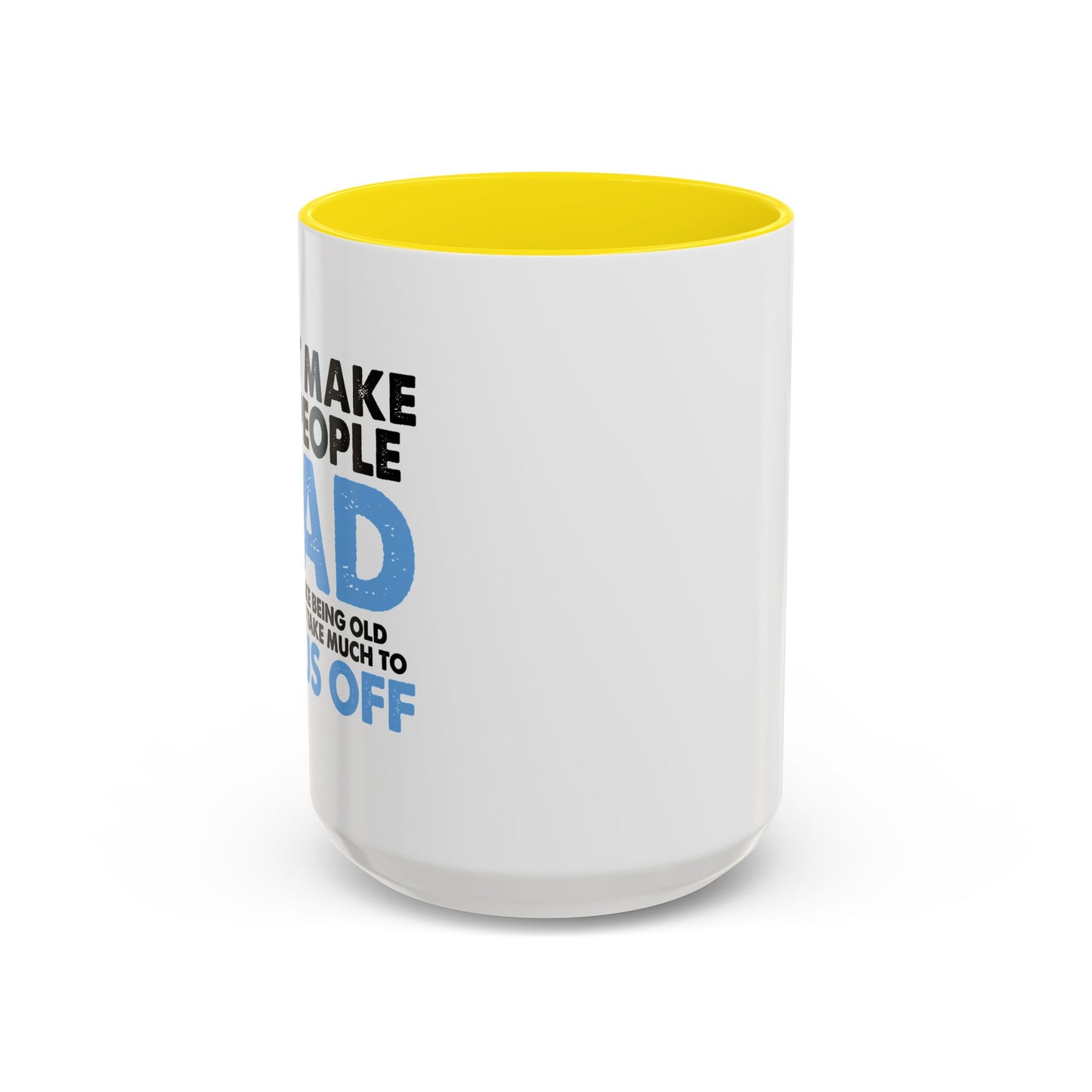 DON'T MAKE OLD PEOPLE MAD Accent BiColor Funny Sarcastic Mug