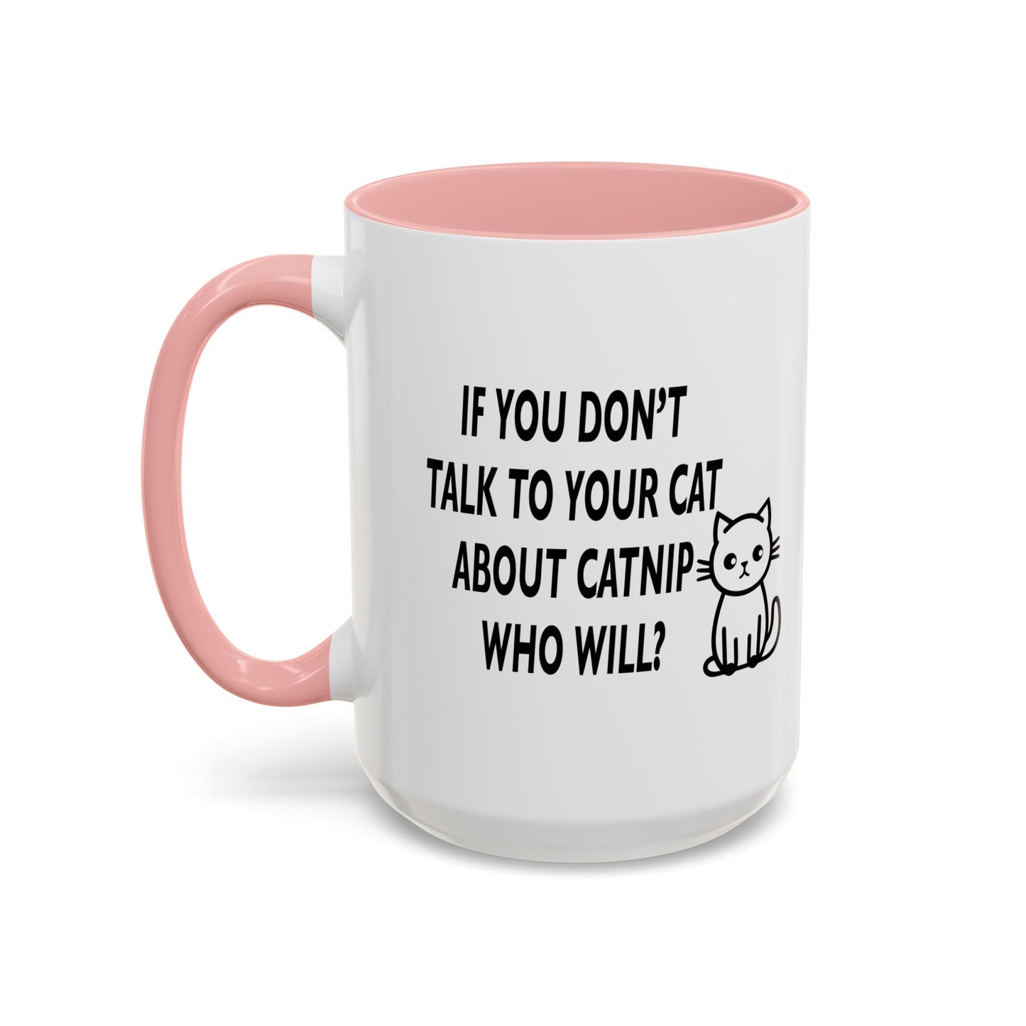 CATNIP PROBLEM Accent BiColor Funny Sarcastic Mug