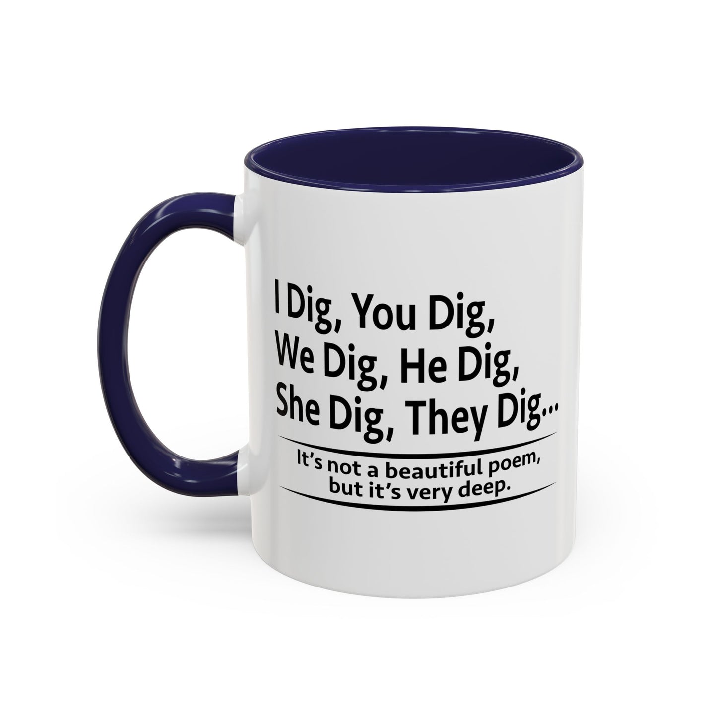 NOT A BEAUTIFUL POEM, BUT ITS VERY DEEP Accent BiColor Funny Sarcastic Mug