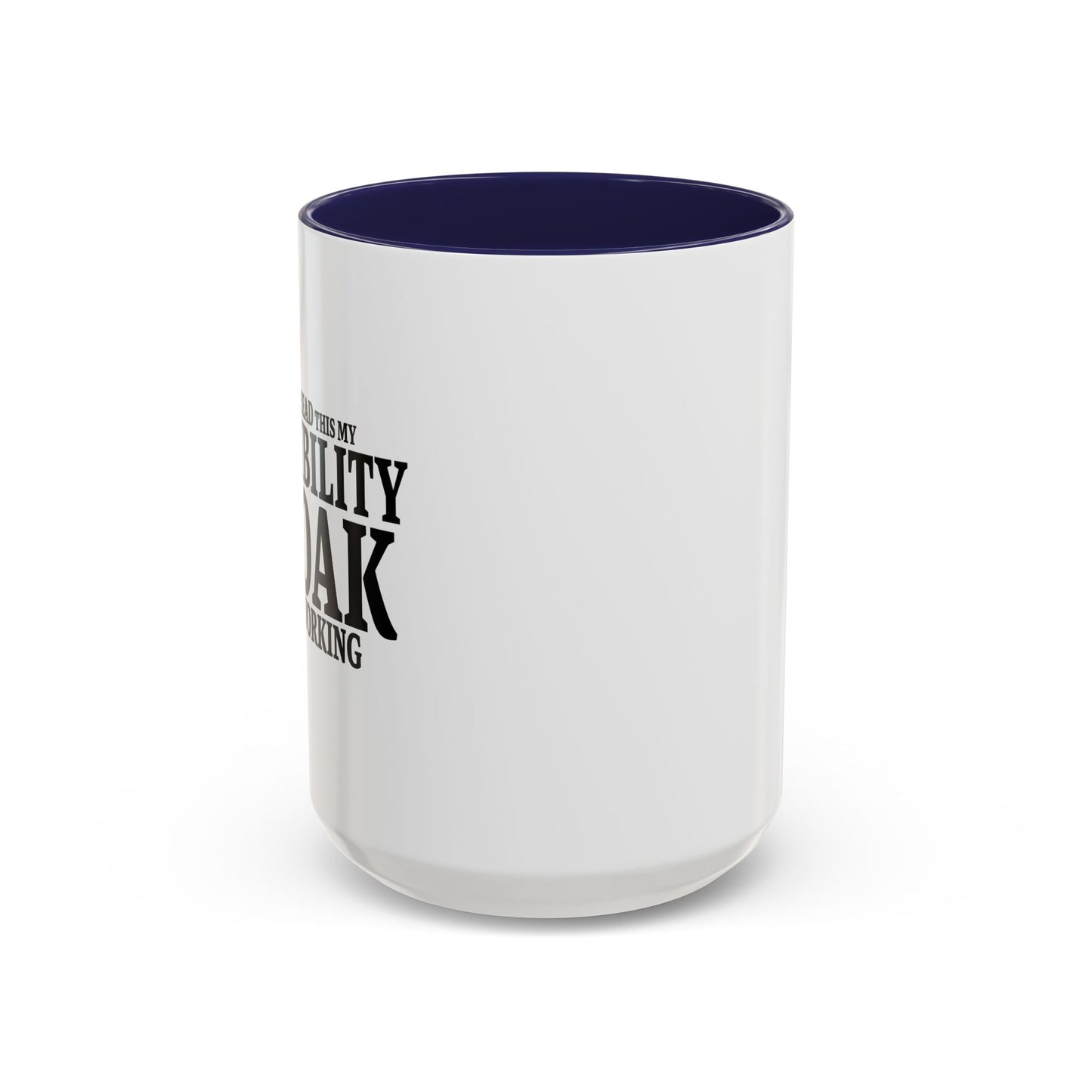 INVISIBILITY CLOAK ISN'T WORKING Accent BiColor Funny Sarcastic Mug