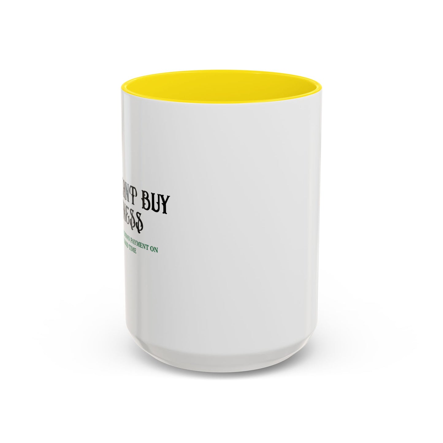 MONEY CANT BUY HAPPINESS Accent BiColor Funny Sarcastic Mug