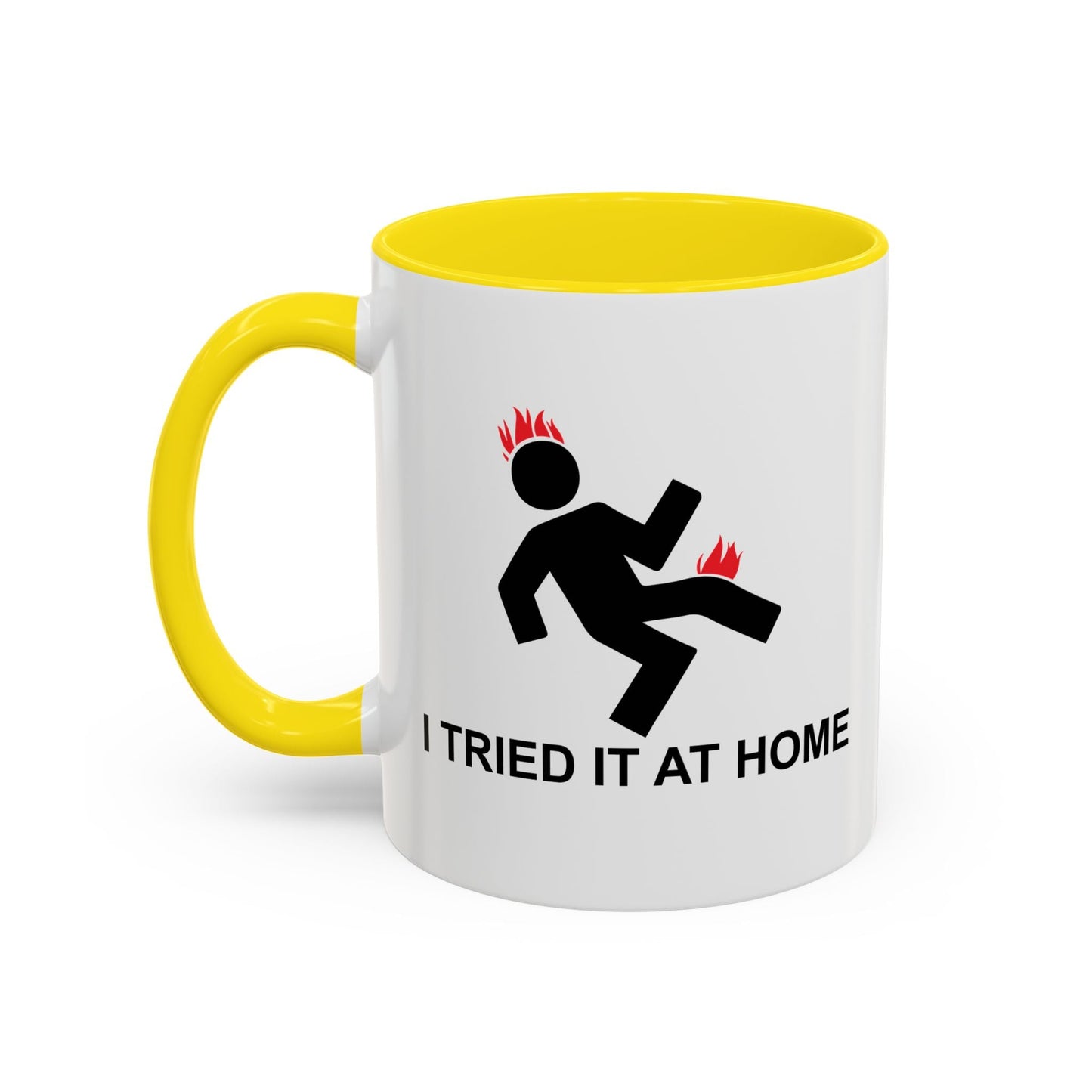 I TRIED IT AT HOME Accent BiColor Funny Sarcastic Mug