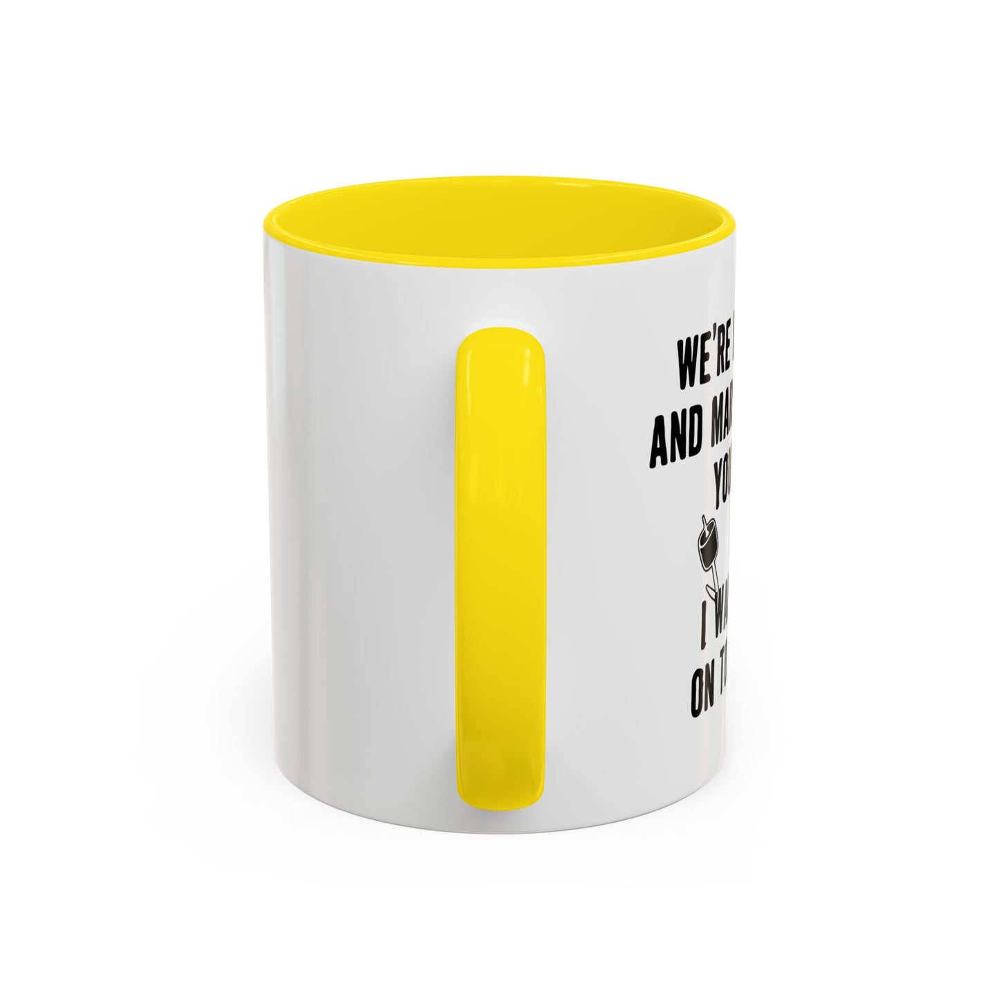 I WANT TO BE ON TOP OF YOU Accent BiColor Funny Sarcastic Mug