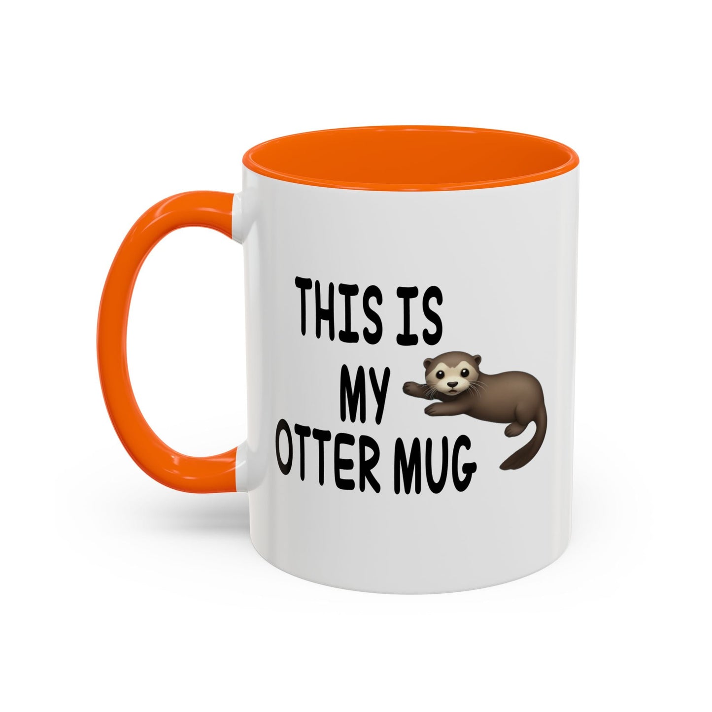 THIS IS MY OTTER MUG Accent BiColor Funny Sarcastic Mug