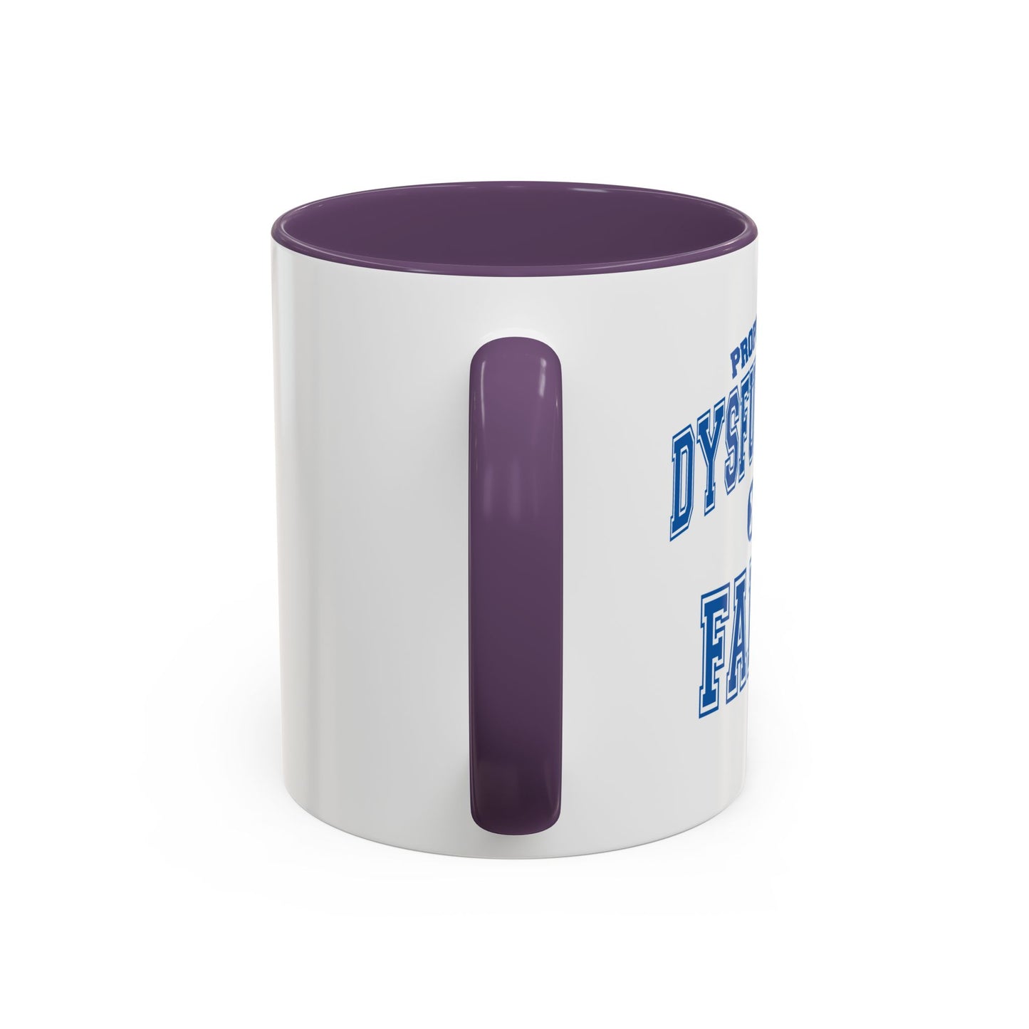 PROPERTY OF A DYSFUNCTIONAL FAMILY Accent BiColor Funny Sarcastic Mug