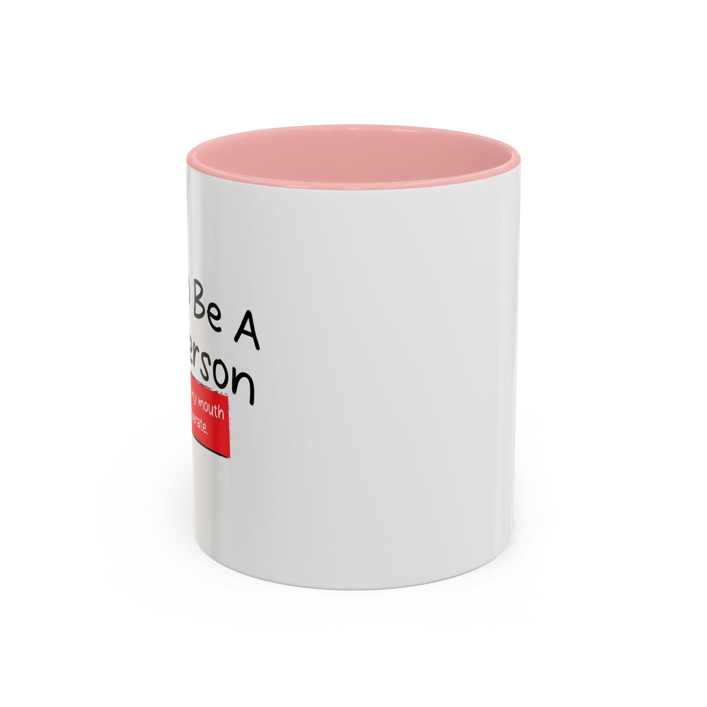 I TRY TO BE A NICE PERSON Accent BiColor Funny Sarcastic Mug