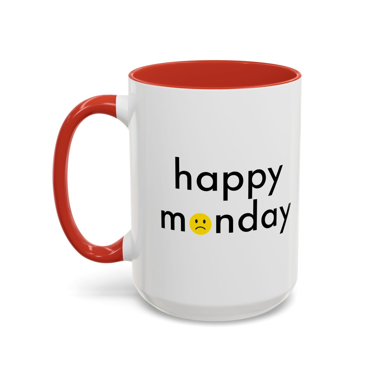 HAPPY MONDAY Accent BiColor Funny Sarcastic Mug