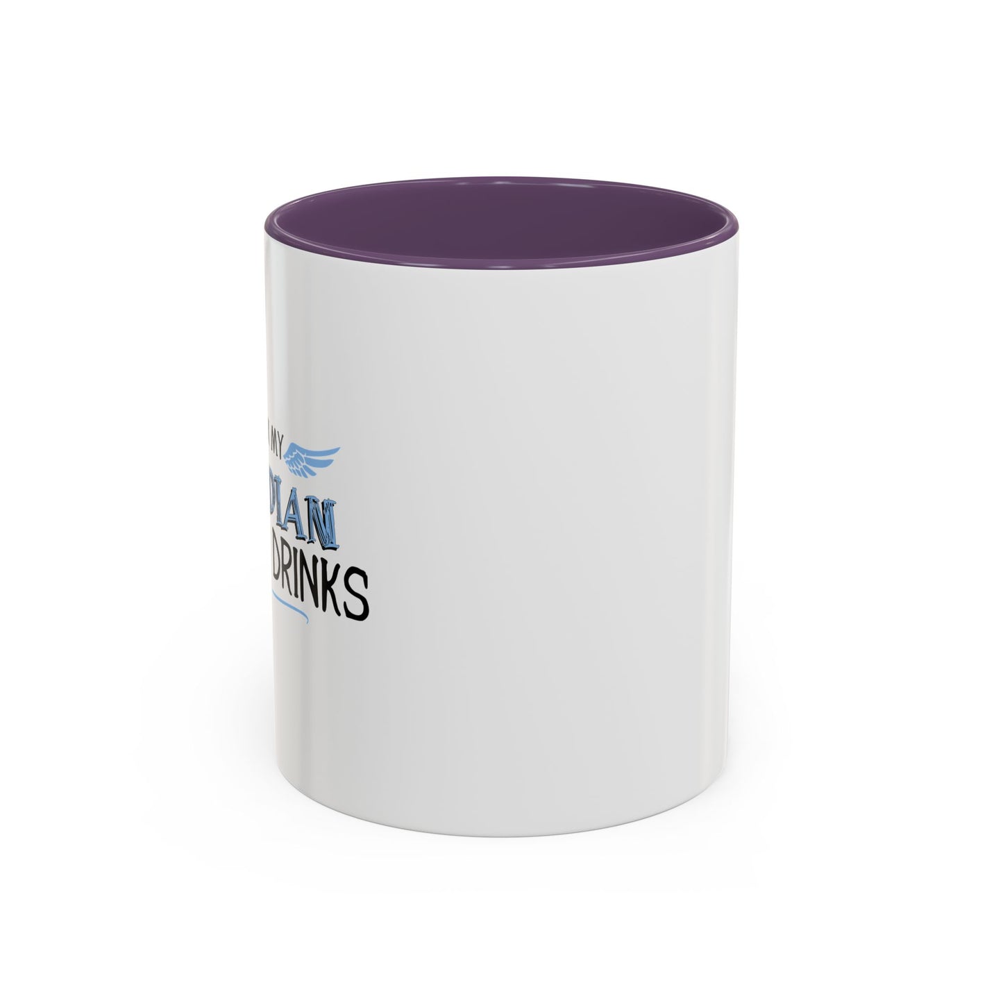 I THINK MY GUARDIAN ANGEL DRINKS Accent BiColor Funny Sarcastic Mug