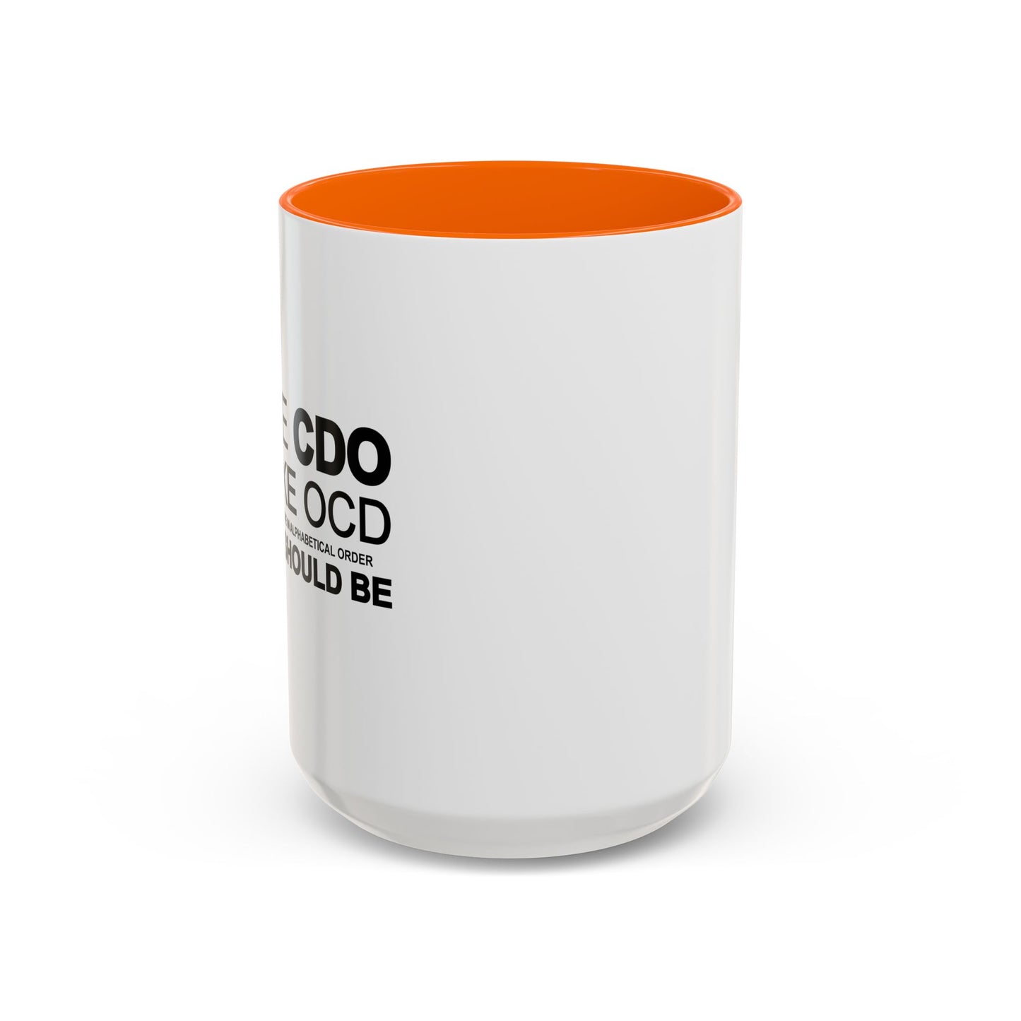 I HAVE CDO Accent BiColor Funny Sarcastic Mug