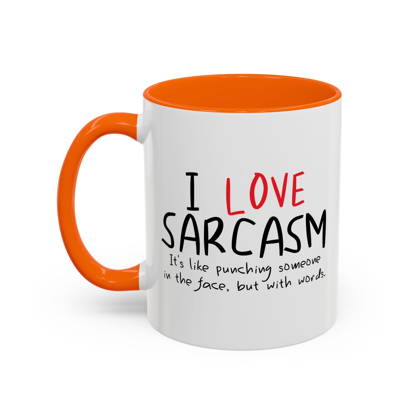 I LOVE SARCASM Accent BiColor Funny Sarcastic Mug