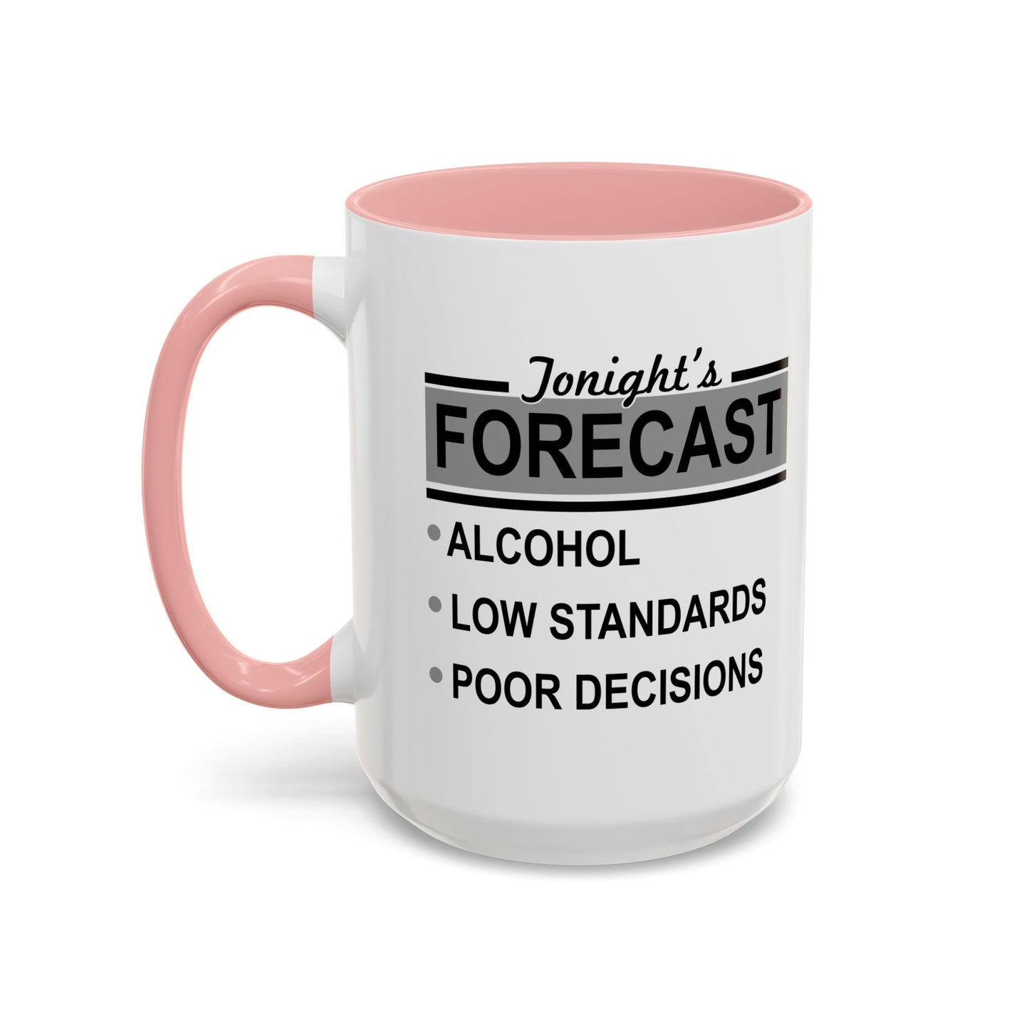 TONIGHT'S FORECAST Accent BiColor Funny Sarcastic Mug