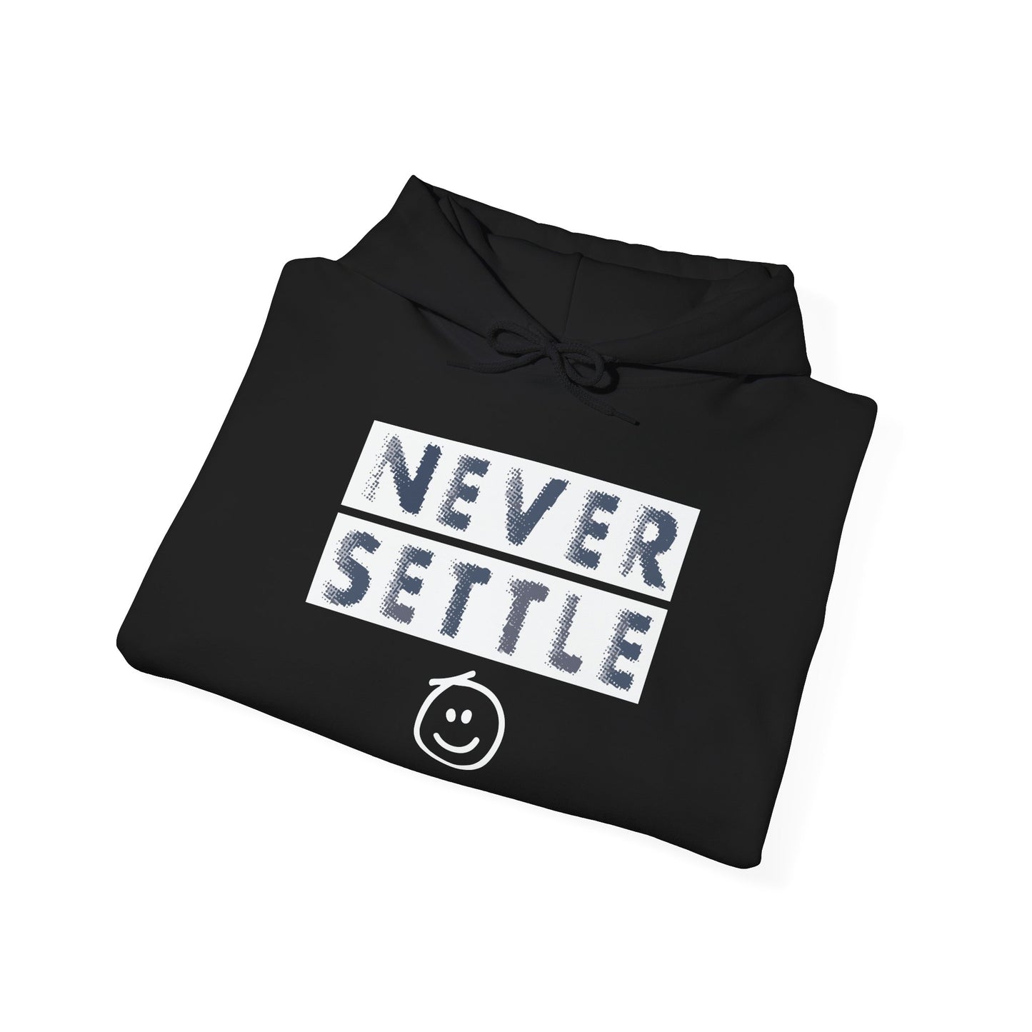 NEVER SETTLE - Premium Unisex Funny Sarcastic Black Hoodie Sweatshirt