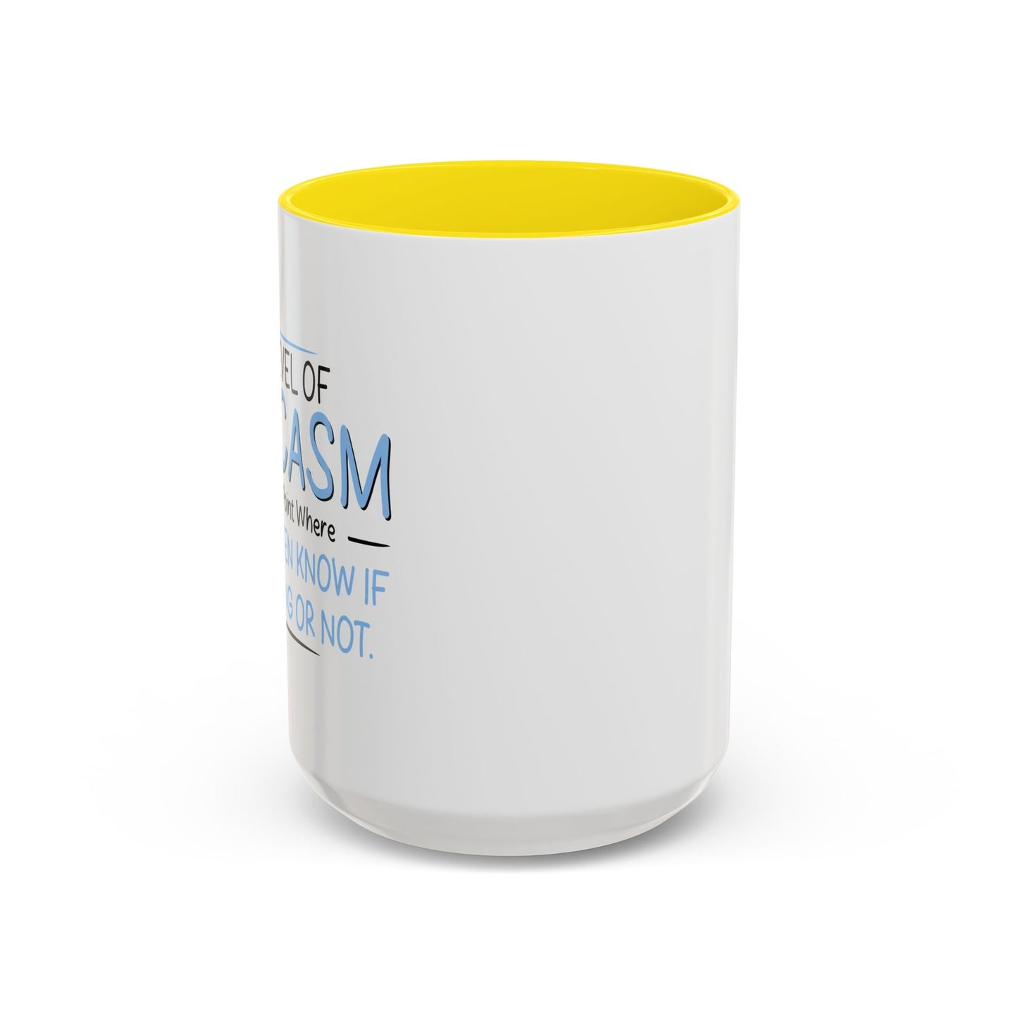 MY LEVEL OF SARCASM IS... Accent BiColor Funny Sarcastic Mug