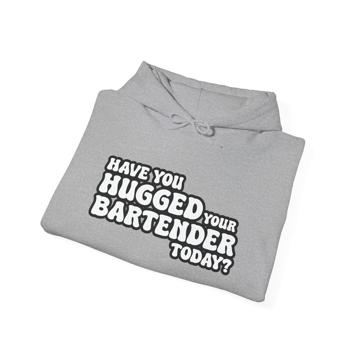 HAVE YOU HUGGED YOUR BARTENDER TODAY? - Premium Unisex Funny Sarcastic Black Hoodie Sweatshirt