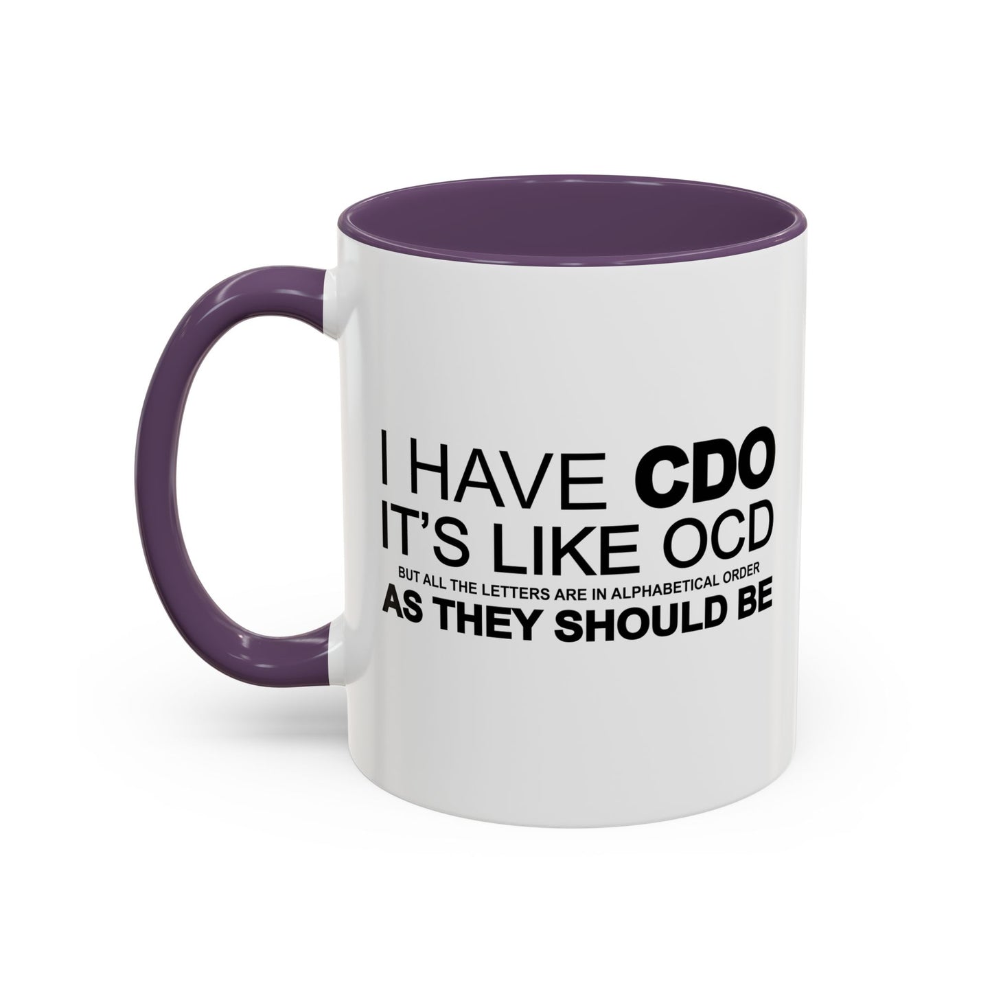 I HAVE CDO Accent BiColor Funny Sarcastic Mug