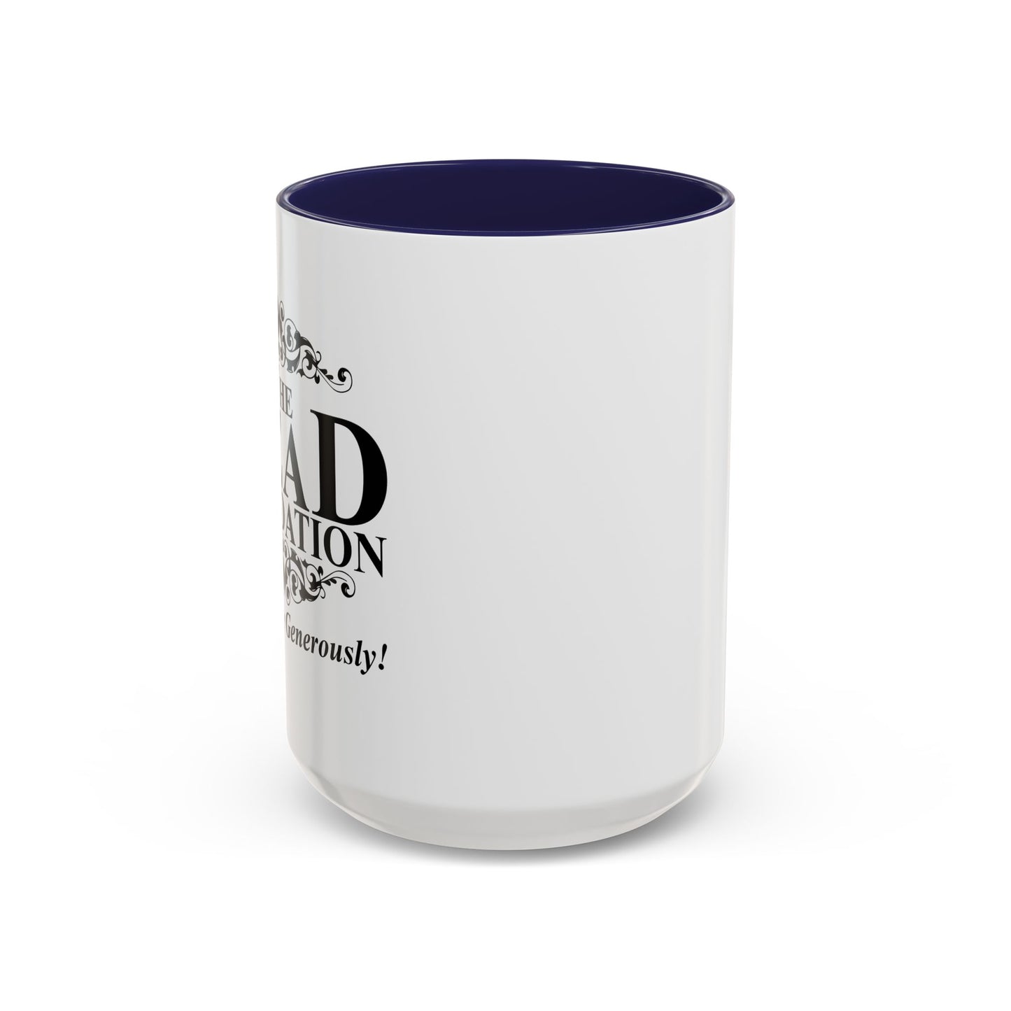 Please Give Generously Accent BiColor Funny Sarcastic Mug