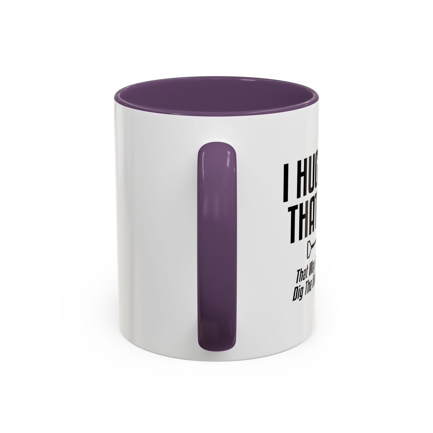 I HUG PEOPLE THAT I HATE Accent BiColor Funny Sarcastic Mug