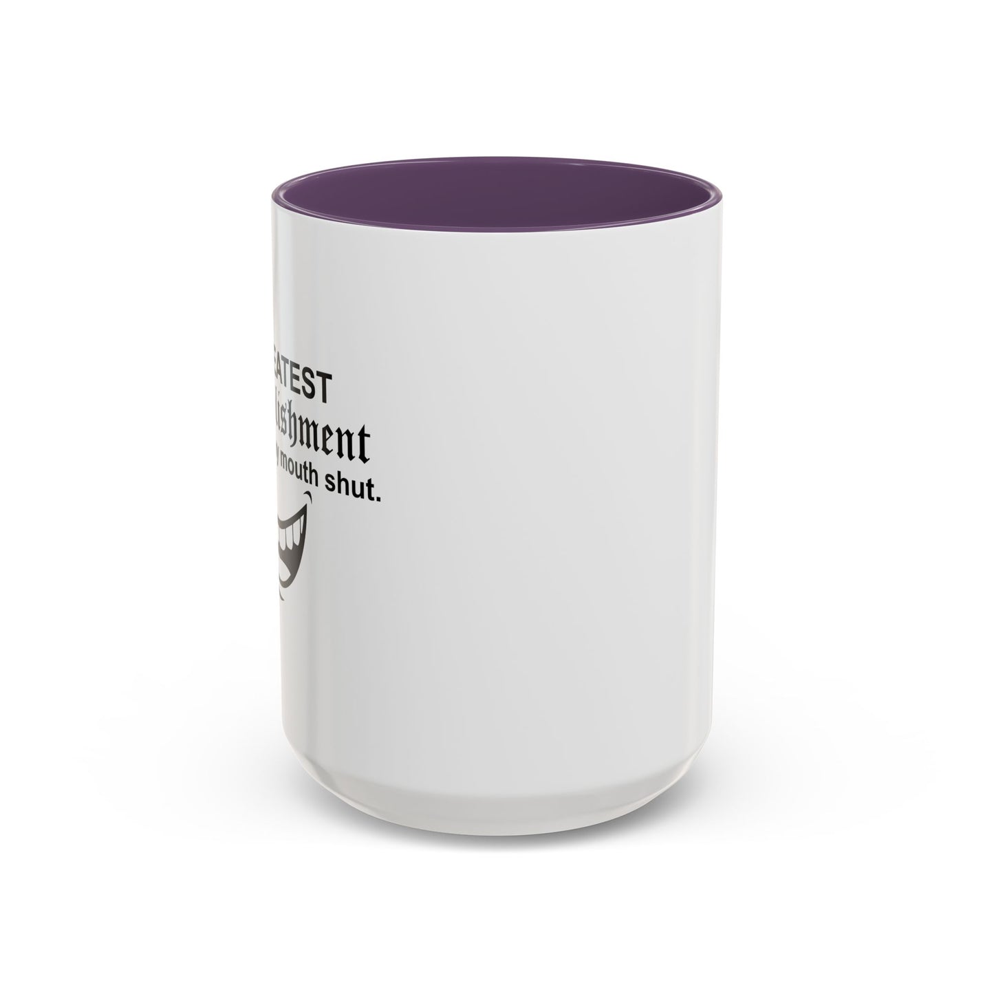 MY GREATEST ACCOMPLISHMENT IS KEEPING MY MOUTH SHUT Accent BiColor Funny Sarcastic Mug