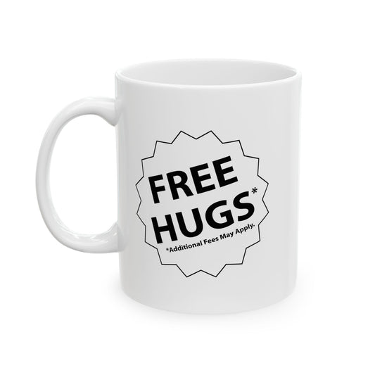 FREE HUGS FUNNY SARCASTIC WHITE MUG