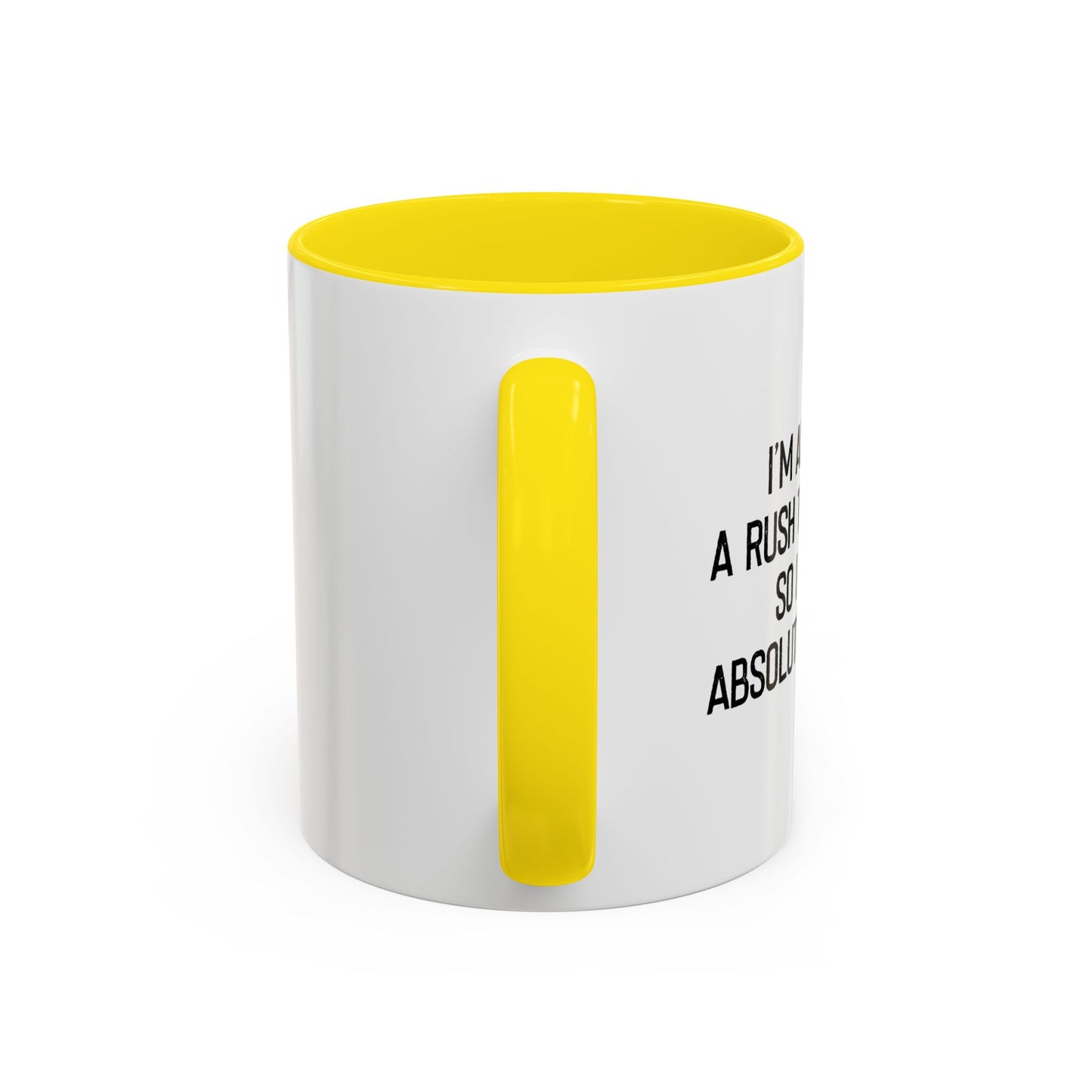 ALWAYS IN A RUSH TO GET HOME Accent BiColor Funny Sarcastic Mug