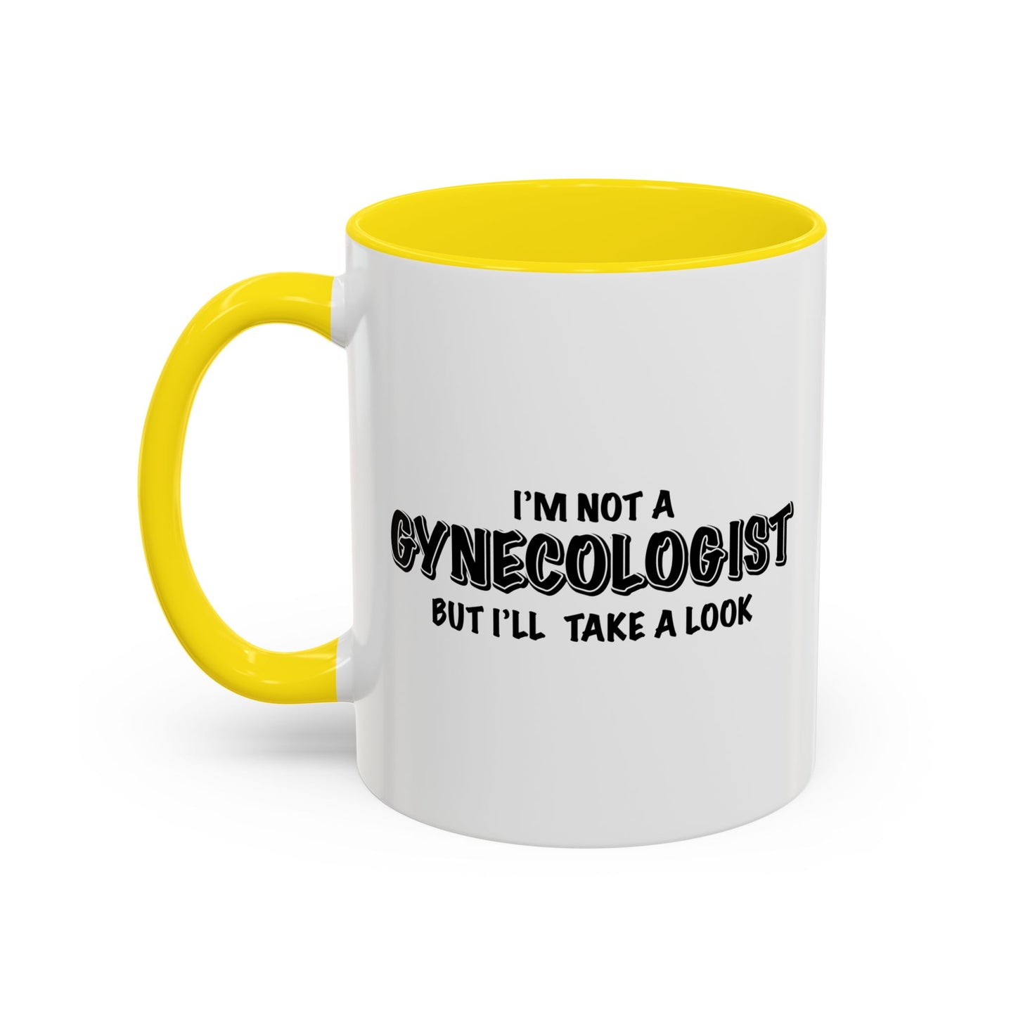 I'm NOT A GYNOCOLOGIST Accent BiColor Funny Sarcastic Mug