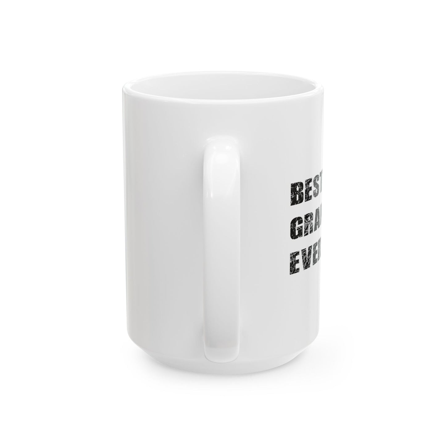 BEST. GRANDMA. EVER. FUNNY SARCASTIC WHITE MUG