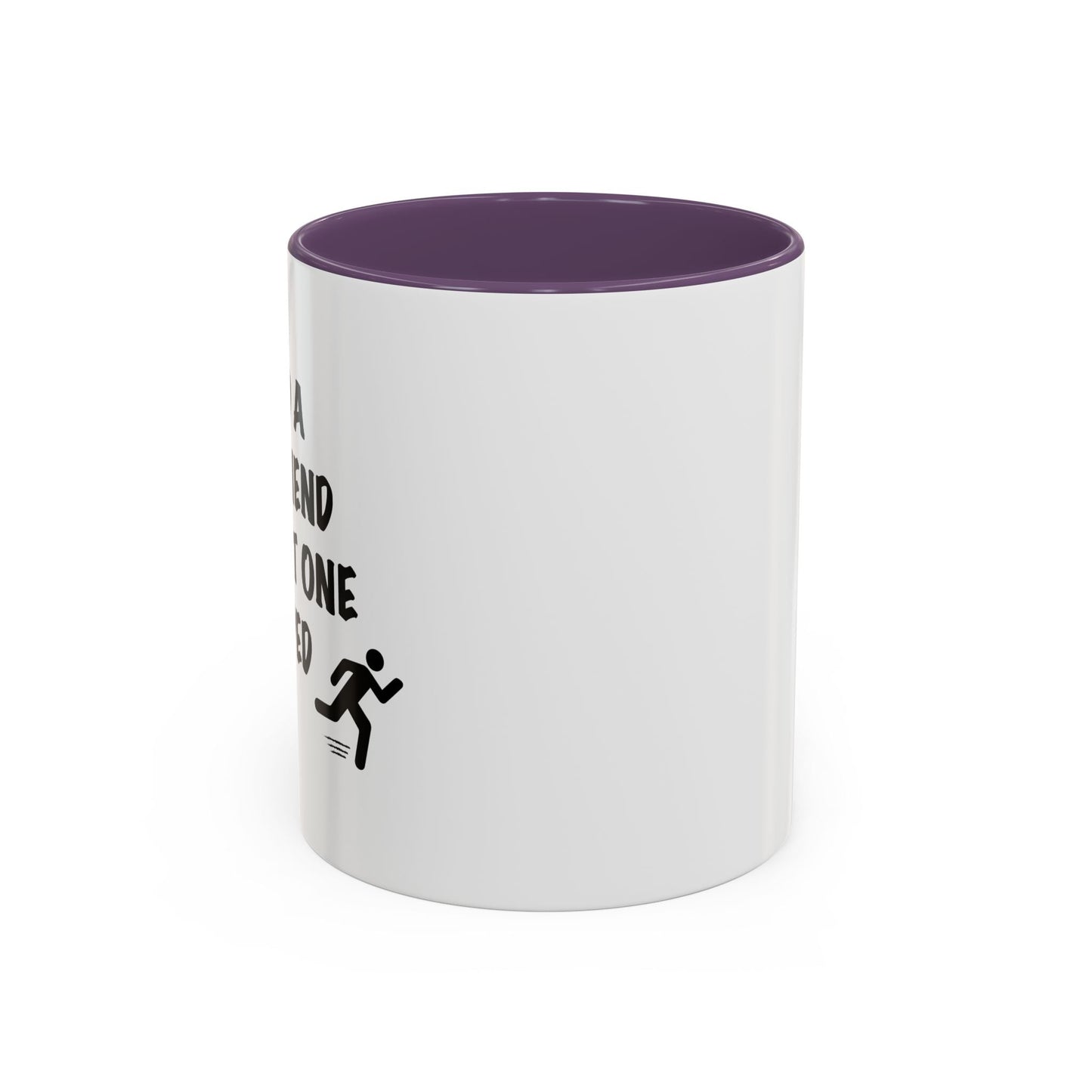 I NEED A NEW FRIEND THE LAST ONE ESCAPED Accent BiColor Funny Sarcastic Mug