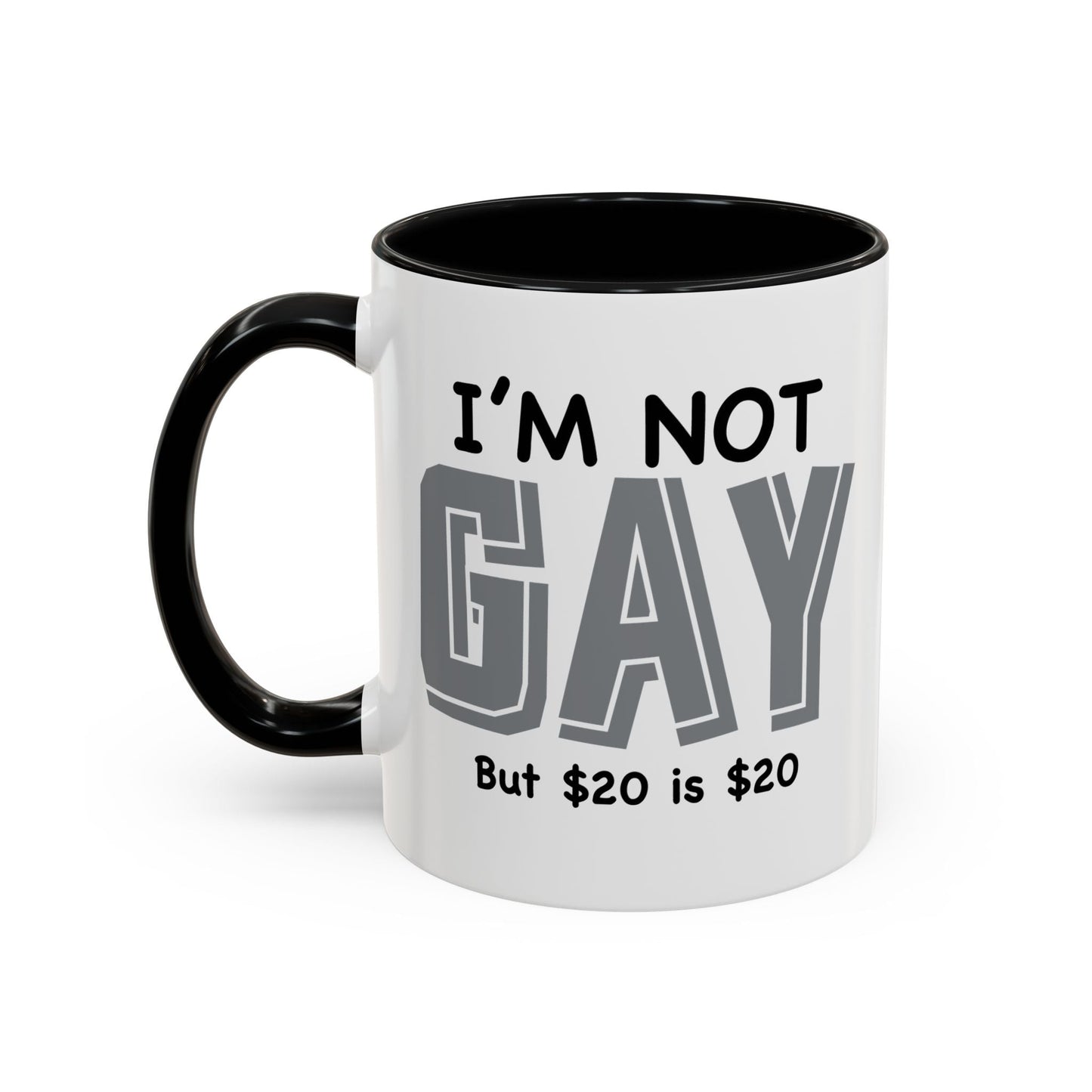 I'M NOT GAY Accent BiColor Funny Sarcastic Mug